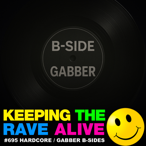 Hardcore / Gabber B-Sides (KTRA Ep. 695)