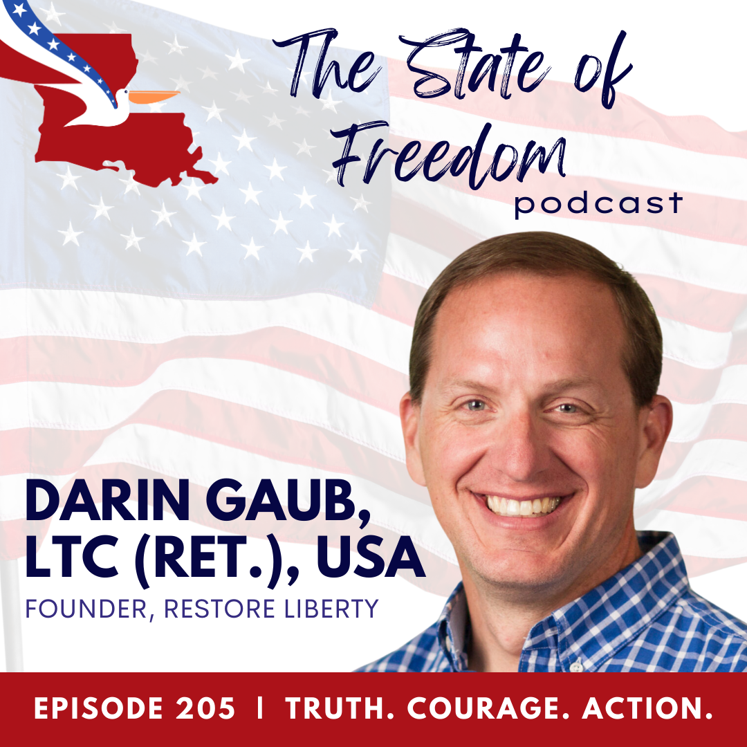 #205 Restoring Liberty in America w/ Darin Gaub LTC (Ret.), USA