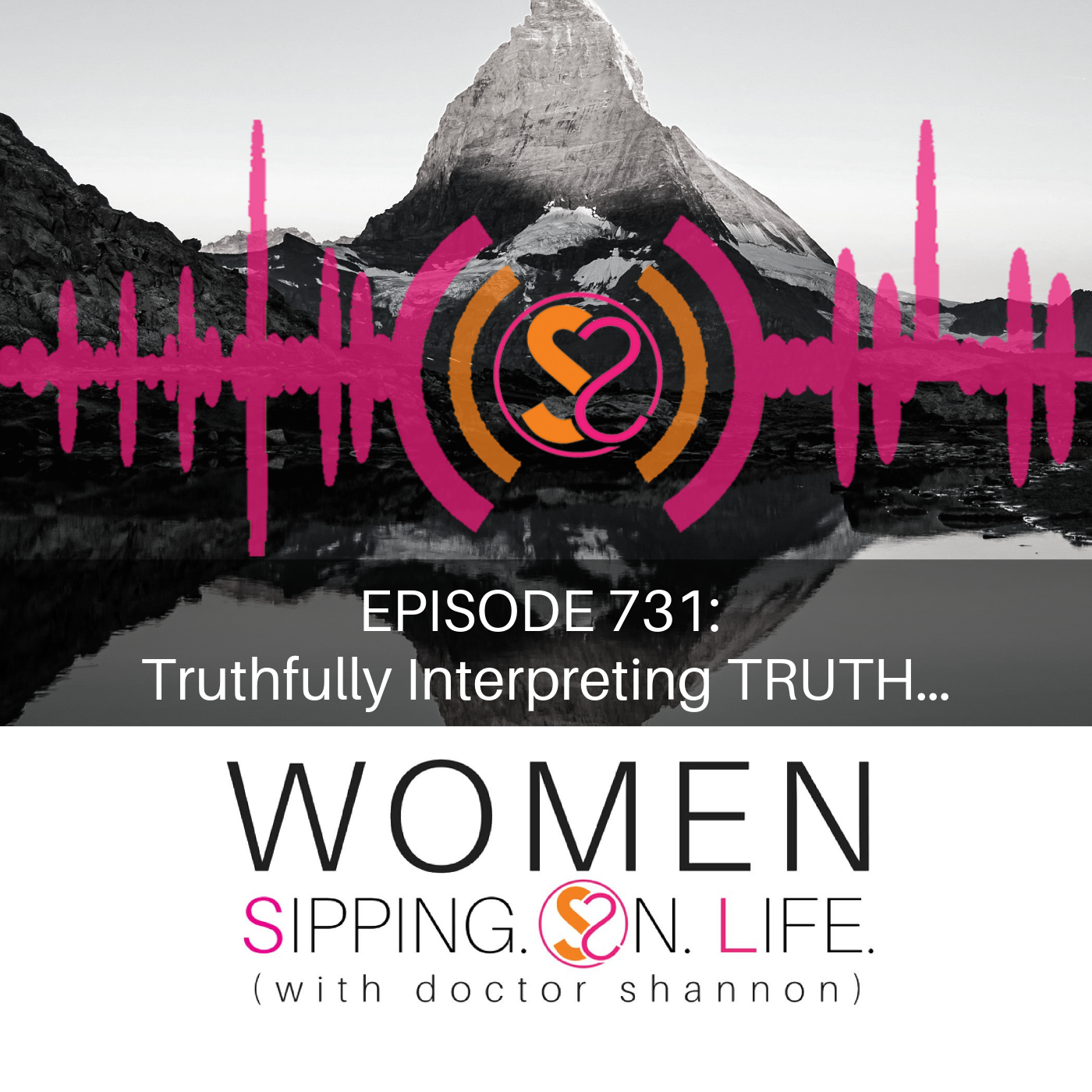 EPISODE 731:  Truthfully Interpreting TRUTH…