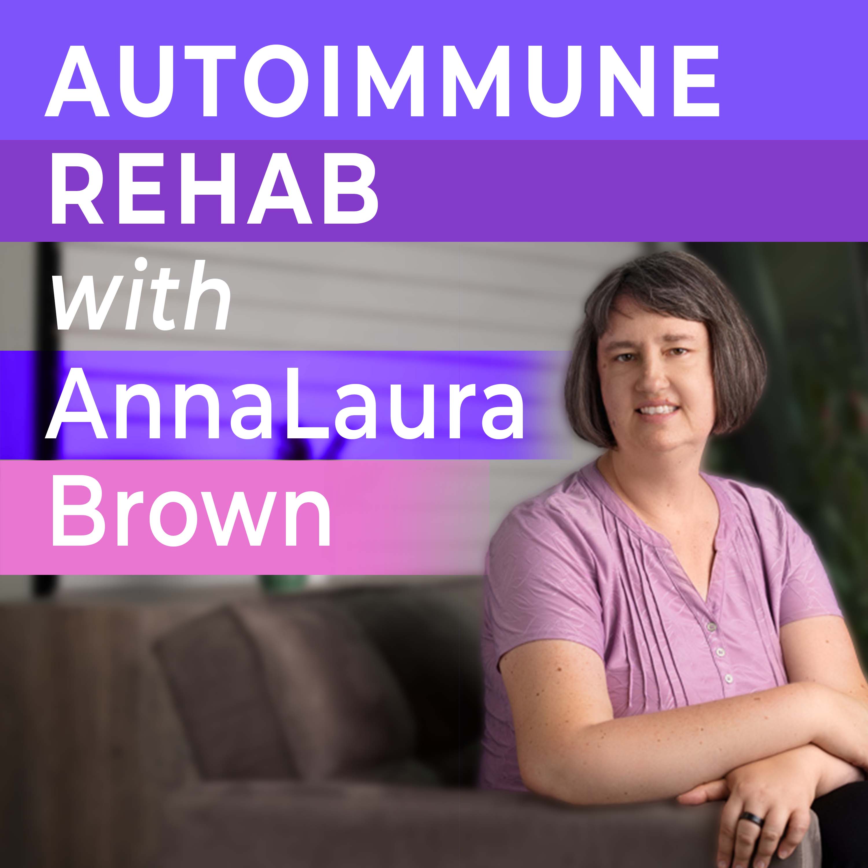 Autoimmune Rehab: Real Stories of Resilience and Healing: How I Healed My Autoimmune Disorder and Yo