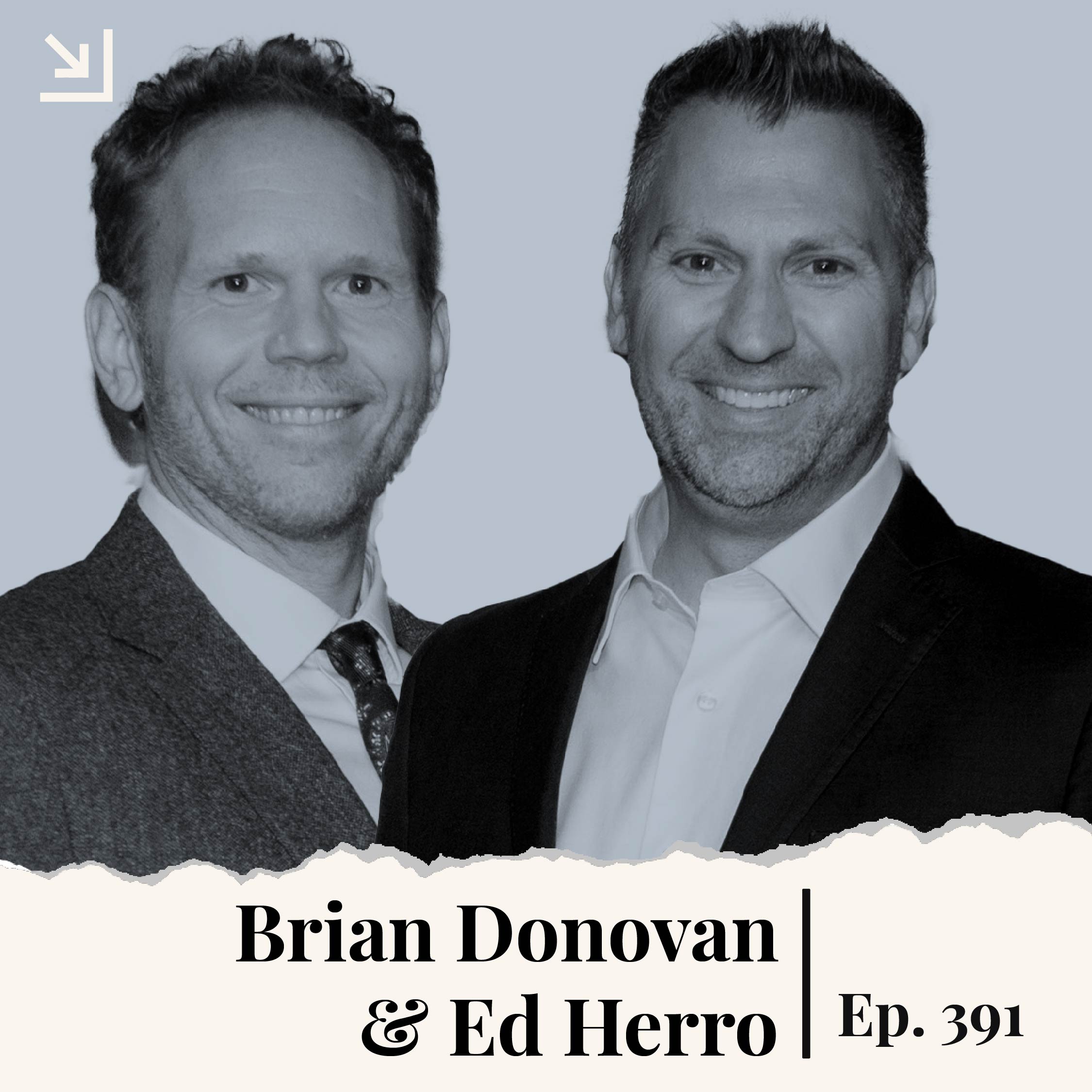 Ep. 391 - Brian Donovan & Ed Herro - The Sticky