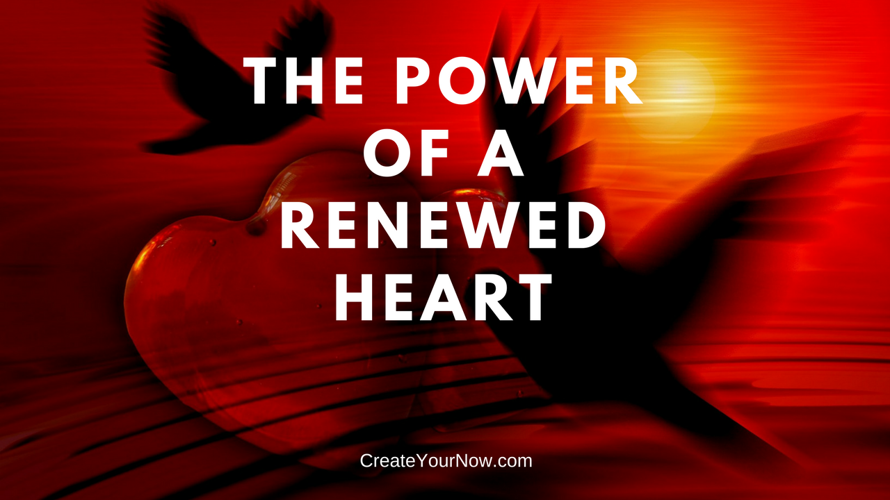 911 The Power of a Renewed Heart