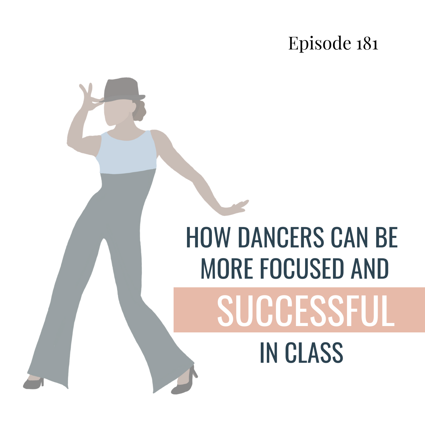 181. How Dancers Can Be More Focused and Successful in Class