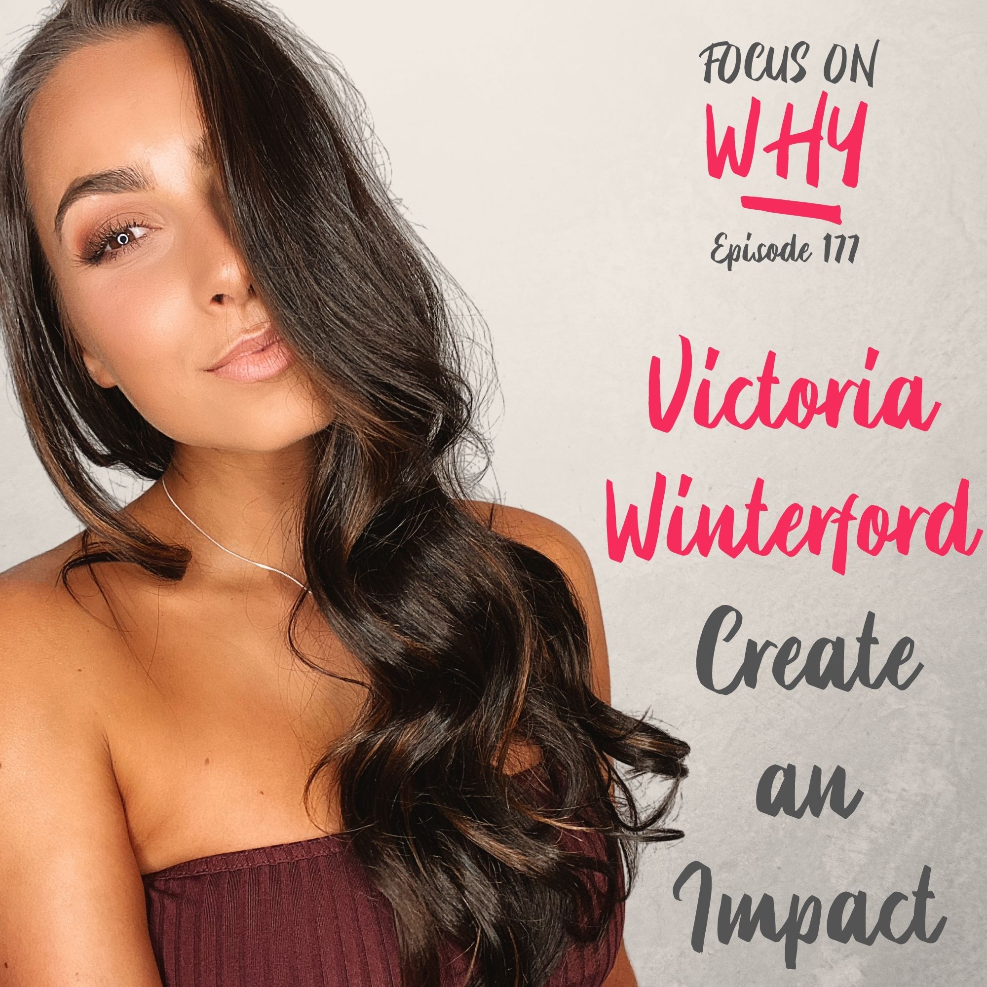 177 Create an Impact with Victoria Winterford