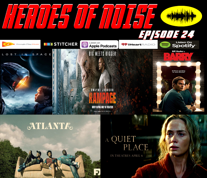 Episode 24 - Lost In Space, Rampage, Barry, Atlanta, & A Quiet Place