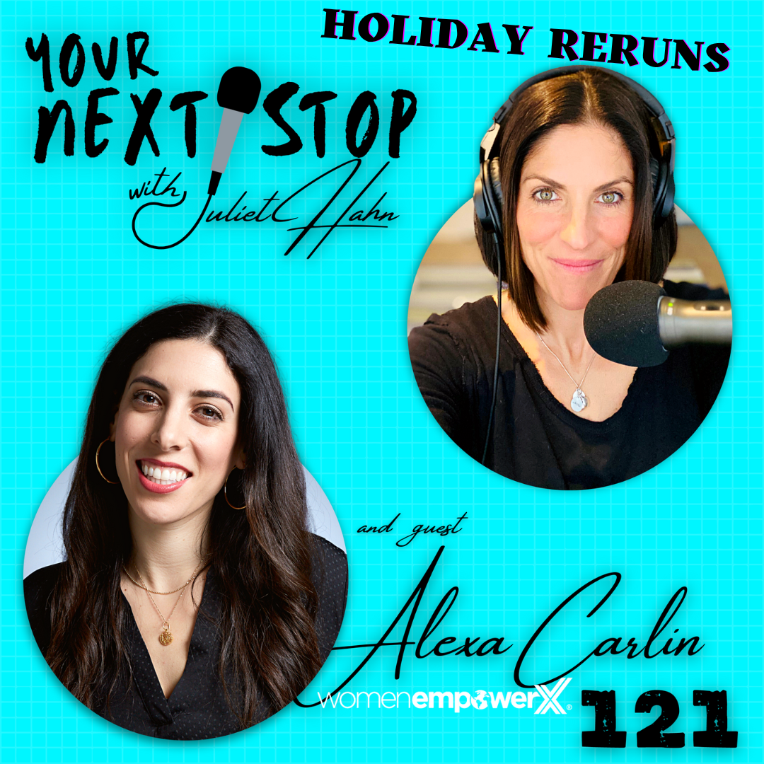 HOLIDAY RERUN Episode 121: Alexa Carlin - Public Speaker, Author, TV Personality, & CEO of Women Empower X