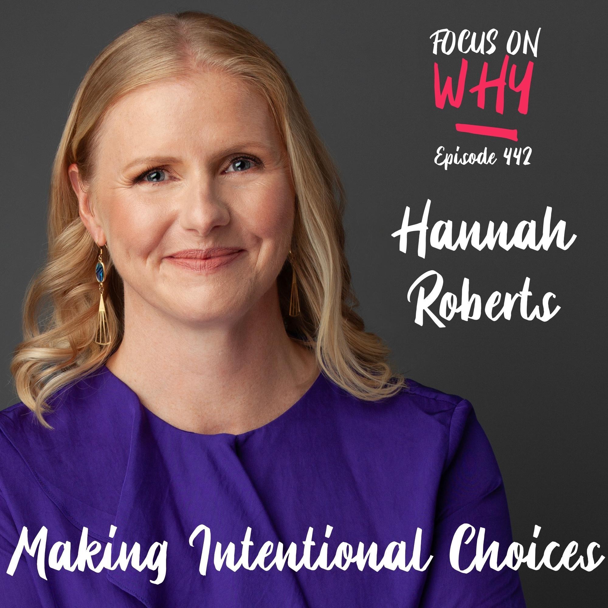 442 Making Intentional Choices with Hannah Roberts