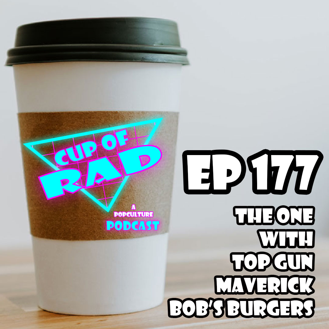 Ep. 177 - The One with Top Gun & Burgers