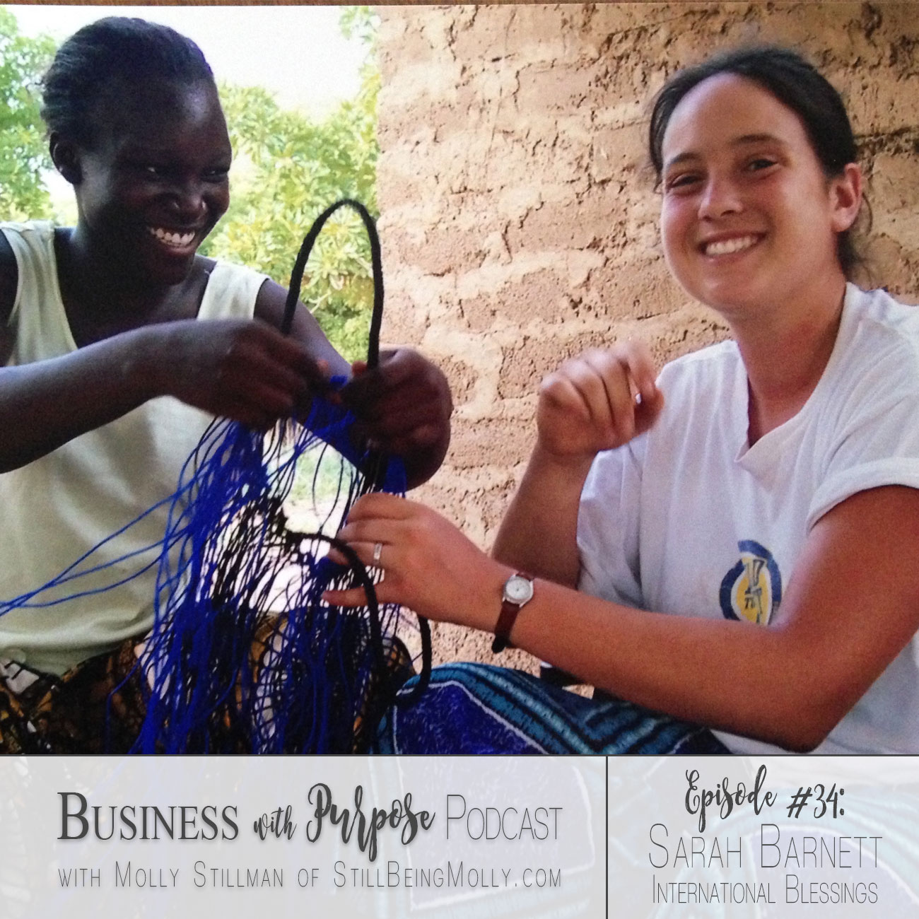 EP 34: Sarah Barnett, Founder of International Blessings
