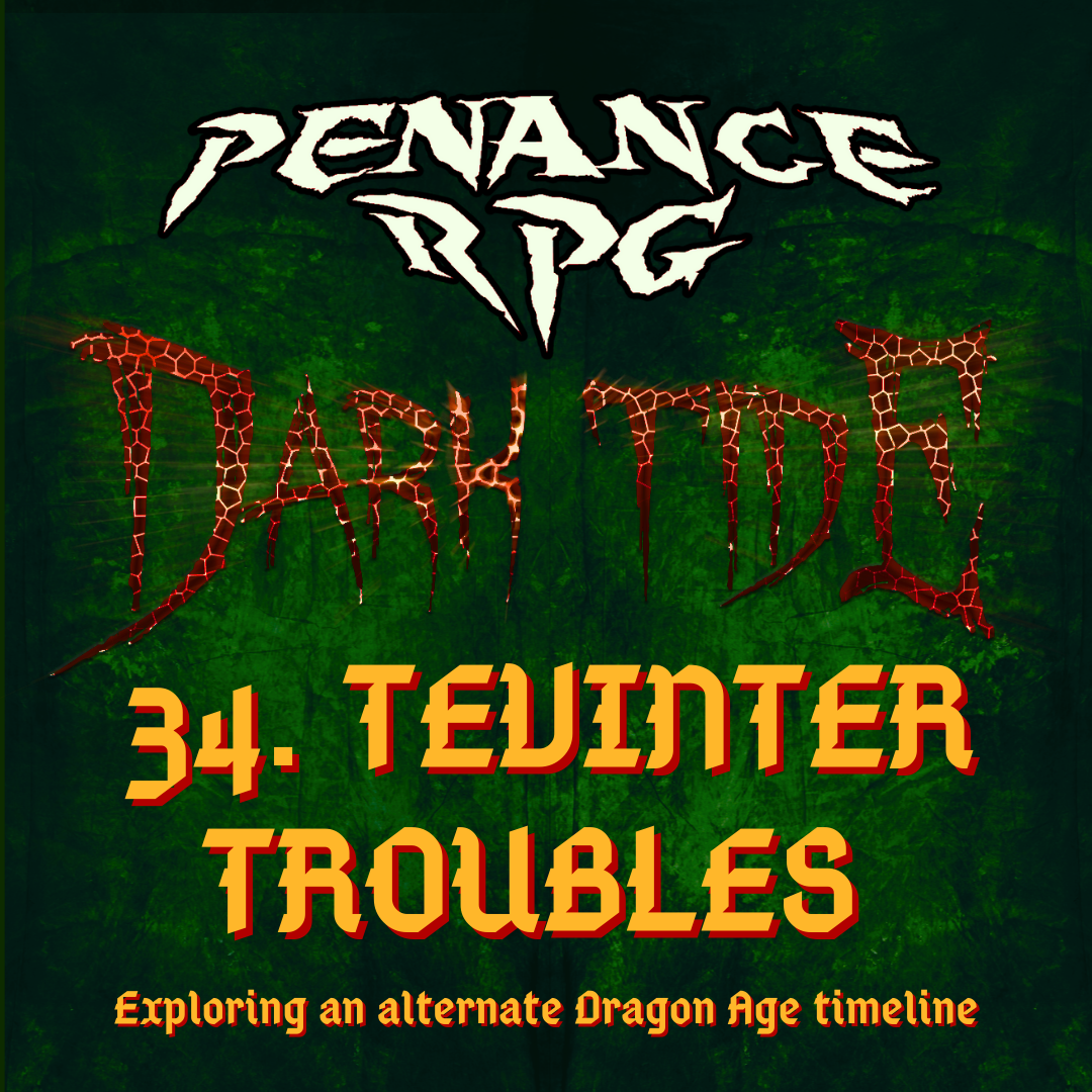 Dark Tide 34. Tevinter Troubles