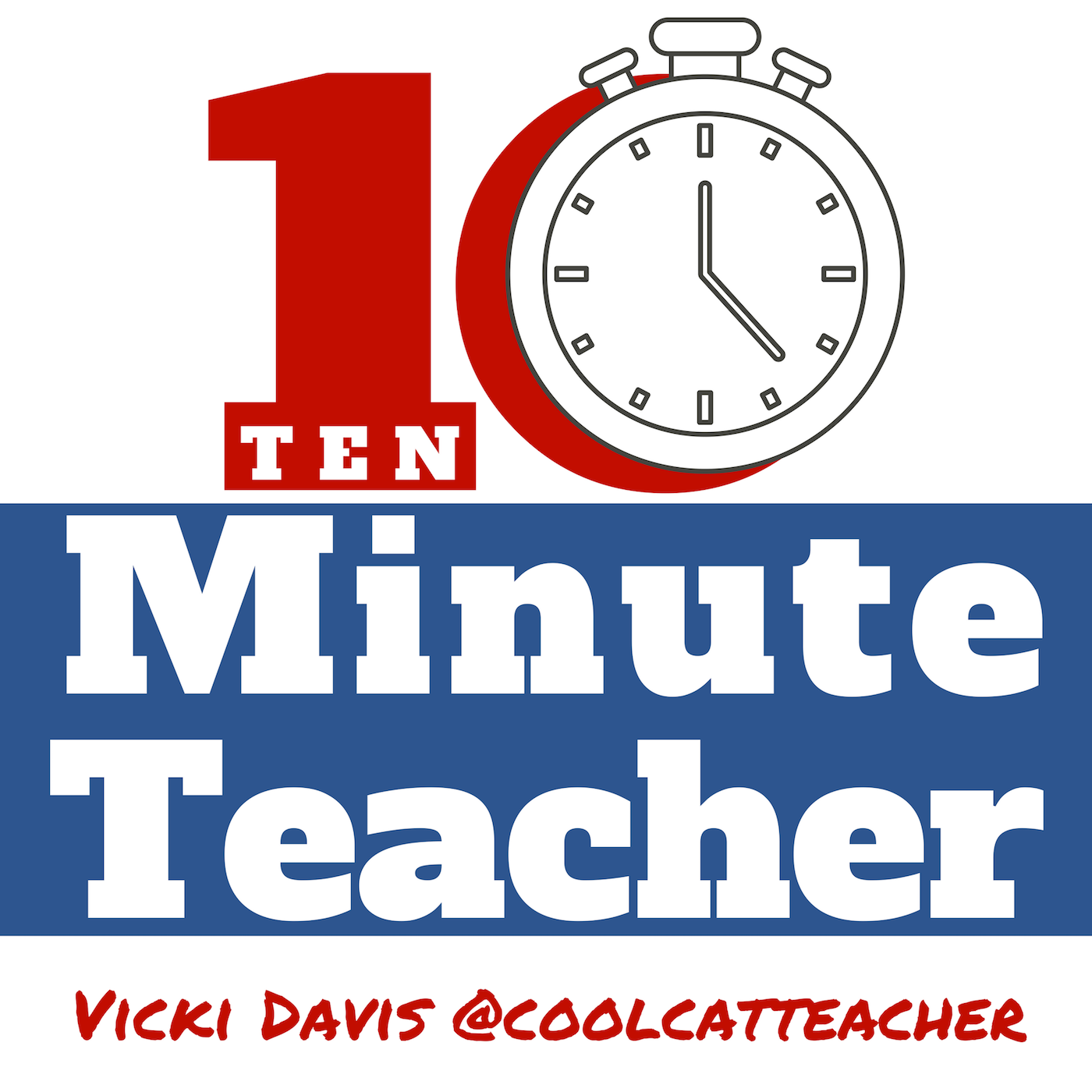 10 Minute Teacher Podcast with Cool Cat Teacher