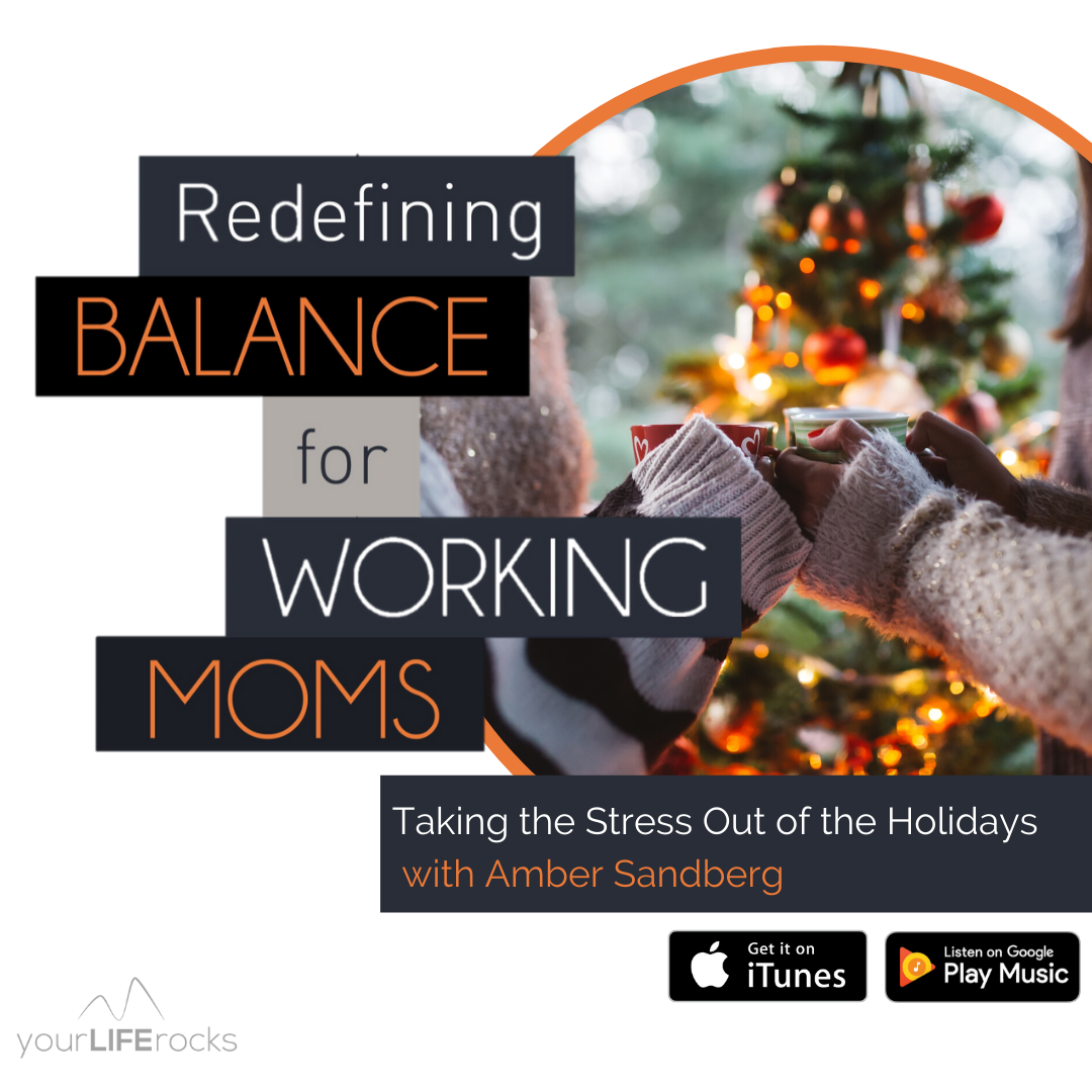 Redefining Balance for Working Mom Podcast by Your Life Rocks