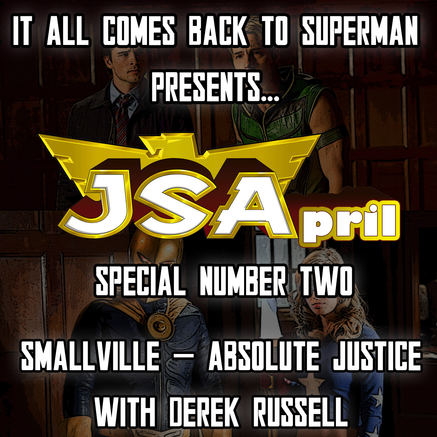 It All Comes Back to Superman JSApril Special #2 - Smallville: Absolute Justice