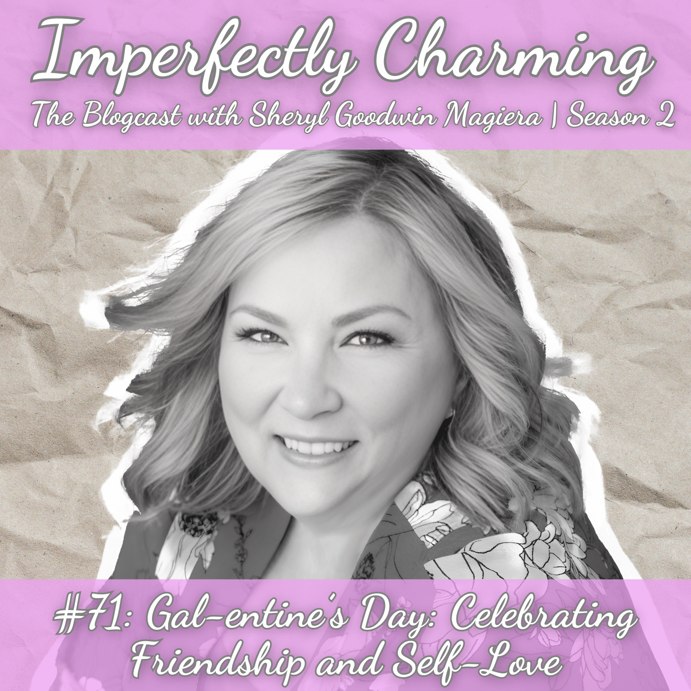 Imperfectly Charming with Sheryl Goodwin Magiera