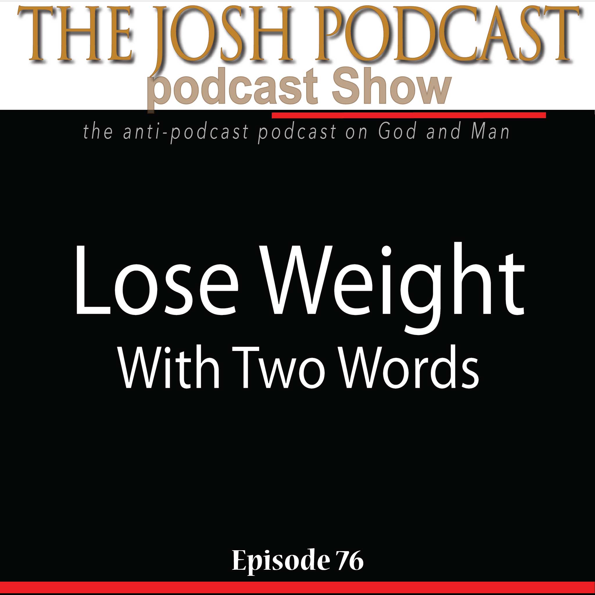 The Josh Podcast podcast Show: The Anti-Podcast podcast on God and Man