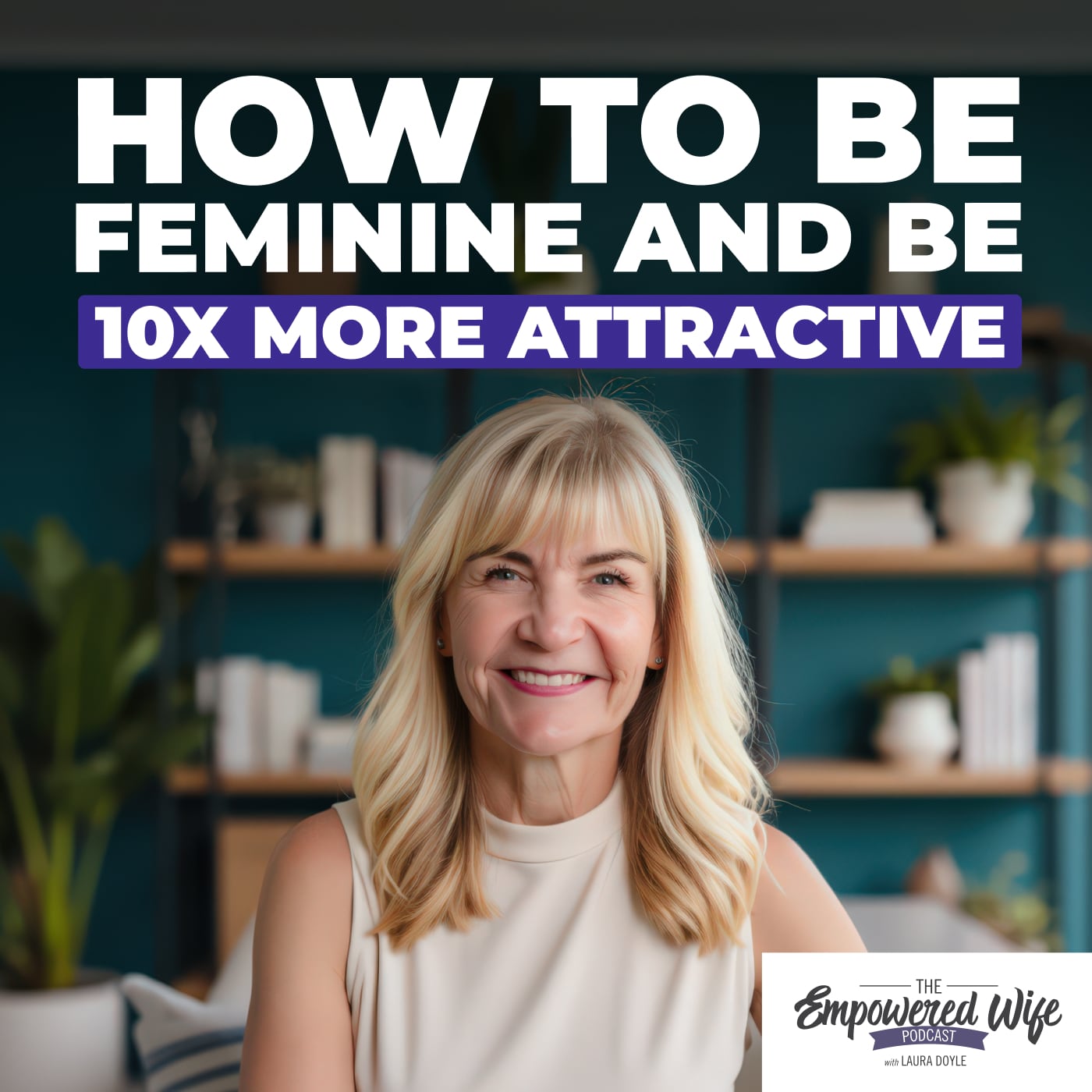 323: How to Be Feminine and Be 10X More Attractive