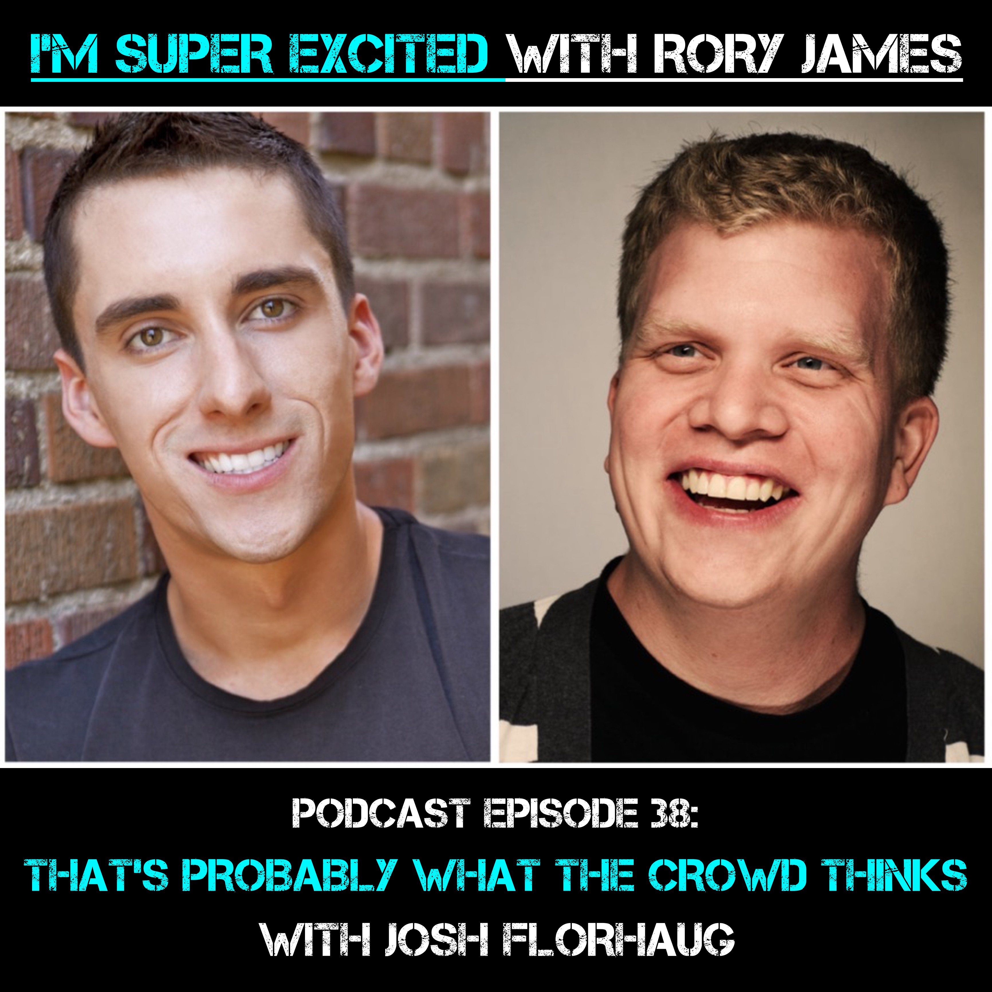 That’s Probably What The Crowd Thinks... with Josh Florhaug - Topics: Stand-up Comedy, Bad Sitcoms, Louie Anderson, Cheerleading, Fancy Food, Weddings, Baskets, Dane Cook, Cheri Oteri, Writing Material, Comedians