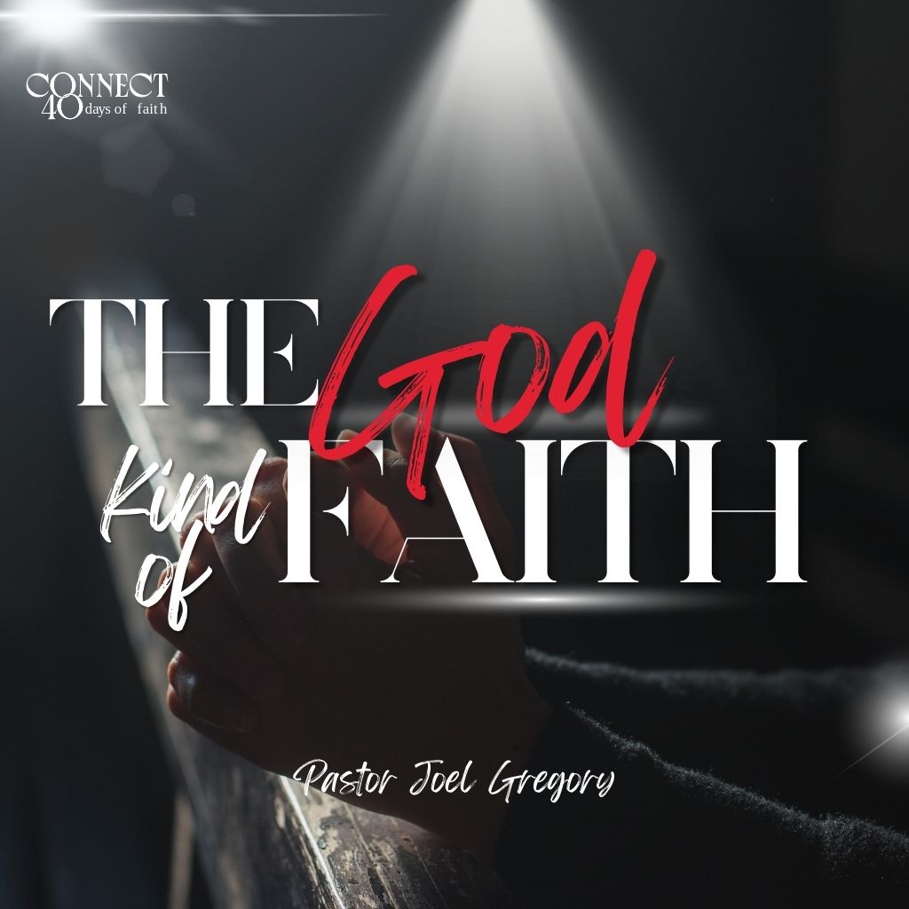 August 20, 2023 - Pastor Joel Gregory - The God Kind Of Faith August 20, 2023 - Pastor Joel Gregory - The God Kind Of Faith