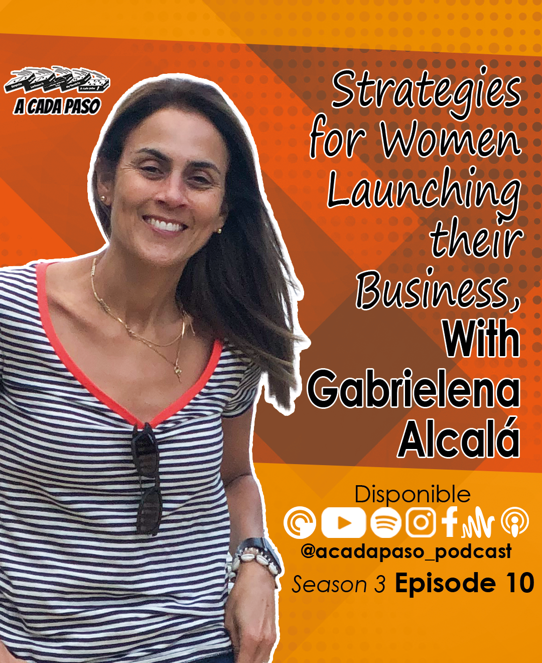 Strategies for Women Launching their Business, with Gabrielena Alcalá | A Cada Paso | Gaby Alcala │EP 66