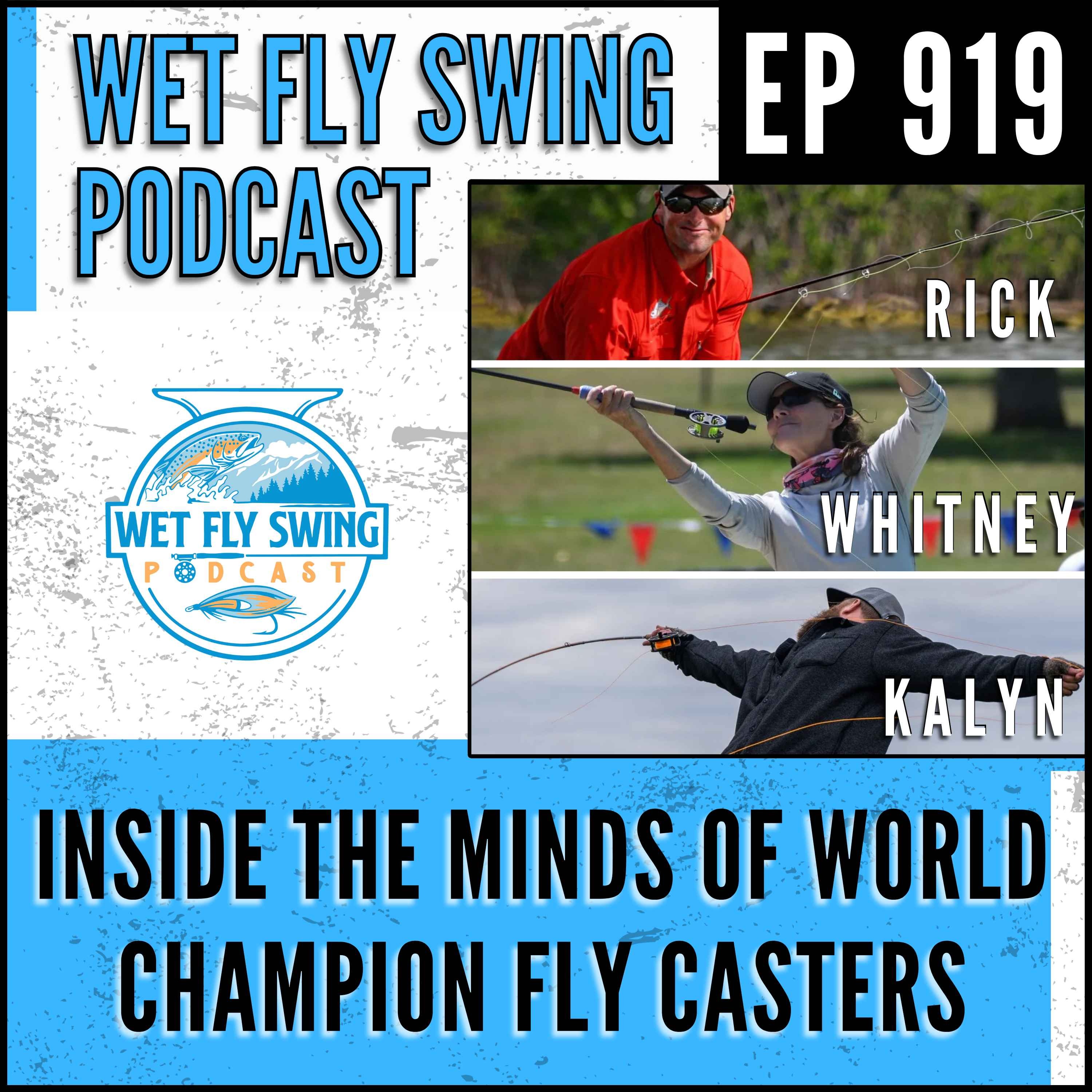 Inside the Minds of World Champion Fly Casters with Whitney Gould, Rick Hartman & Kalyn Hoggard
