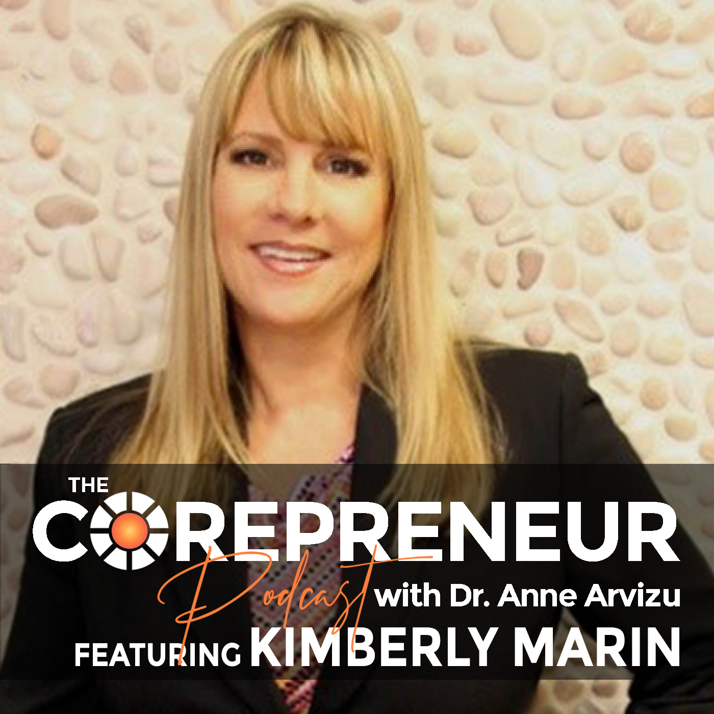 The COREPRENEUR Podcast with Dr. Anne Arvizu