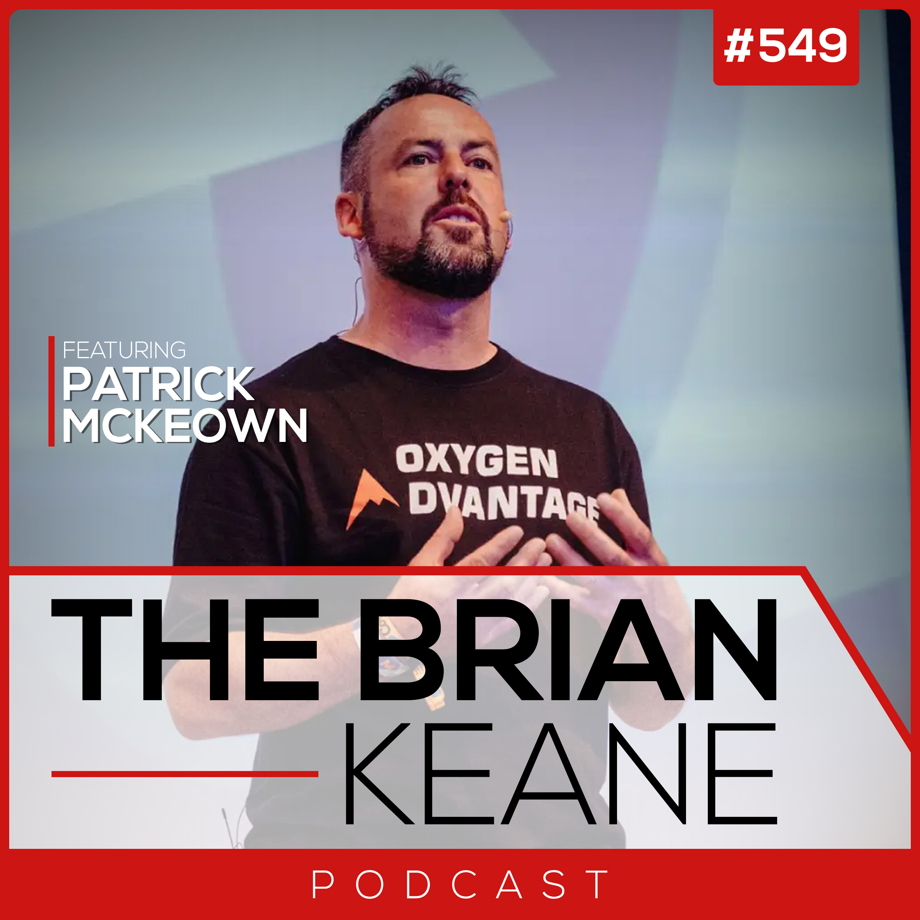 #549: International Breath Expert Patrick McKeown on Becoming Anxiety Free and Using The Oxygen Advantage To Sleep Better!