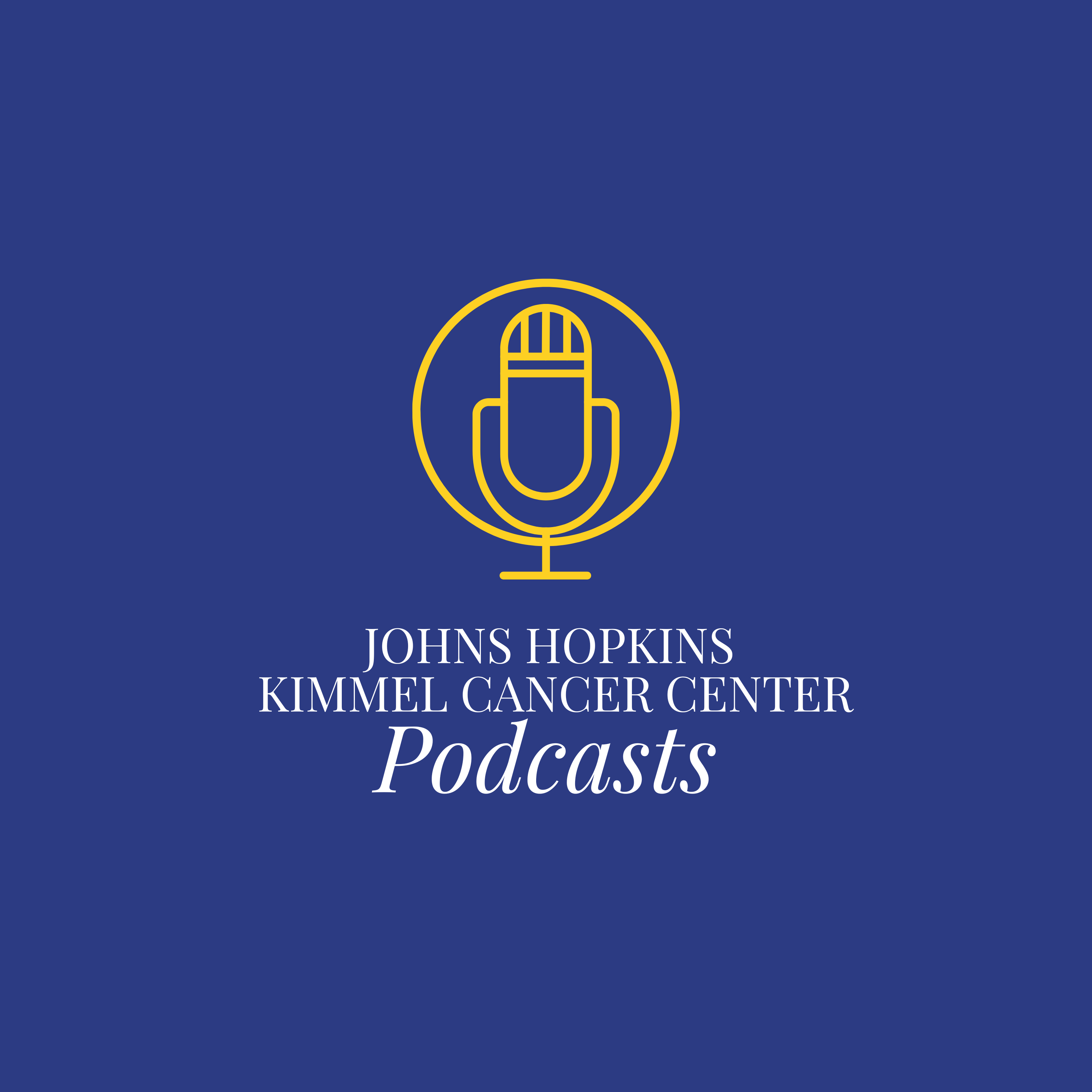 Johns Hopkins Kimmel Cancer Center Podcasts