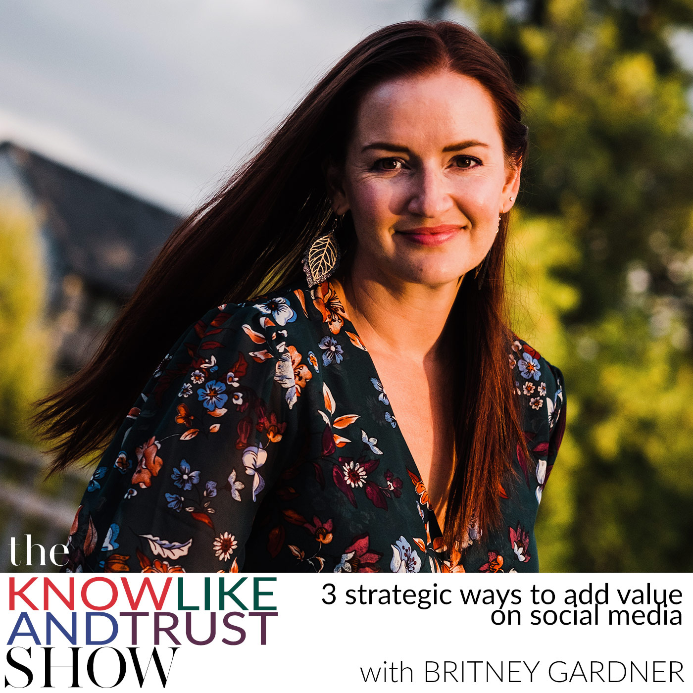 The Know Like & Trust Show with Britney Gardner