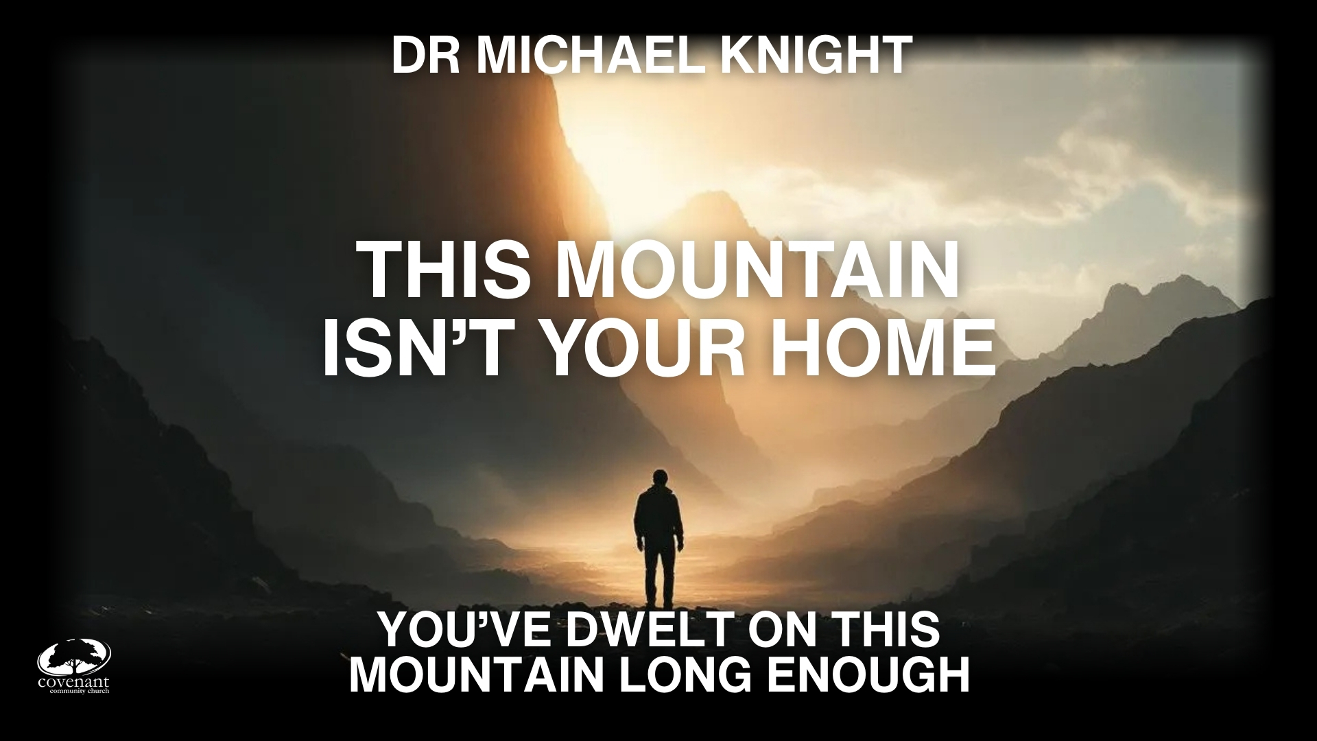 This Mountain Isn't Your Home - Dr. Michael Knight