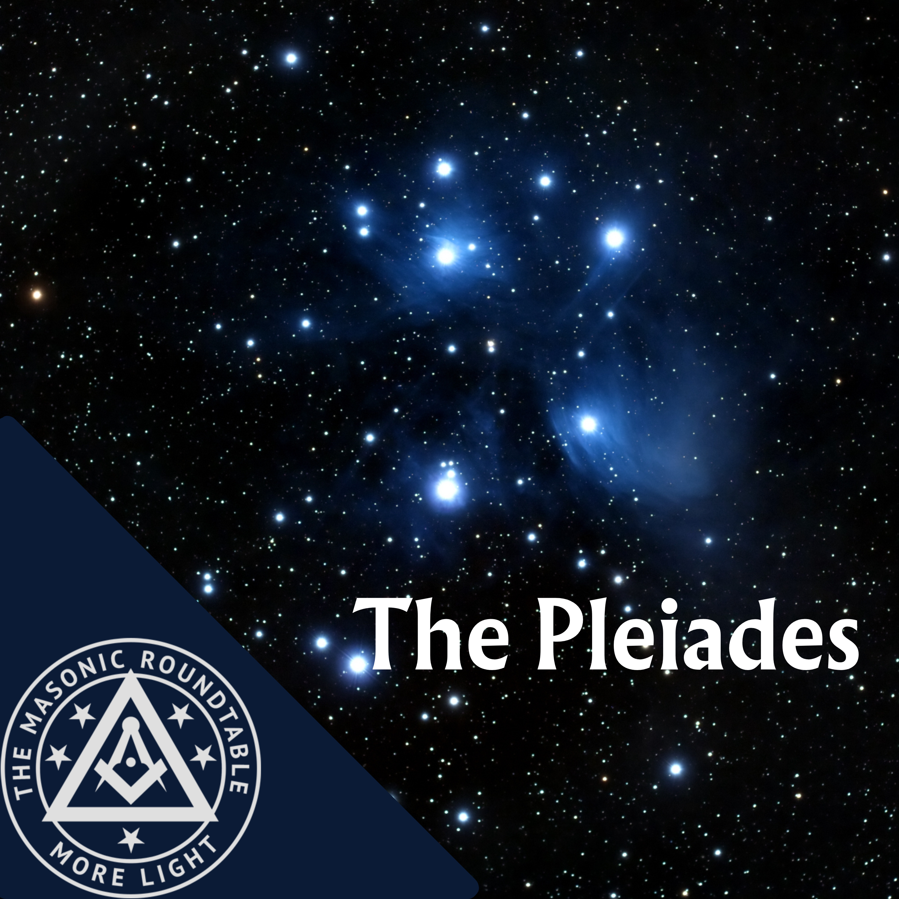 The Masonic Roundtable - 0519 - The Pleiades