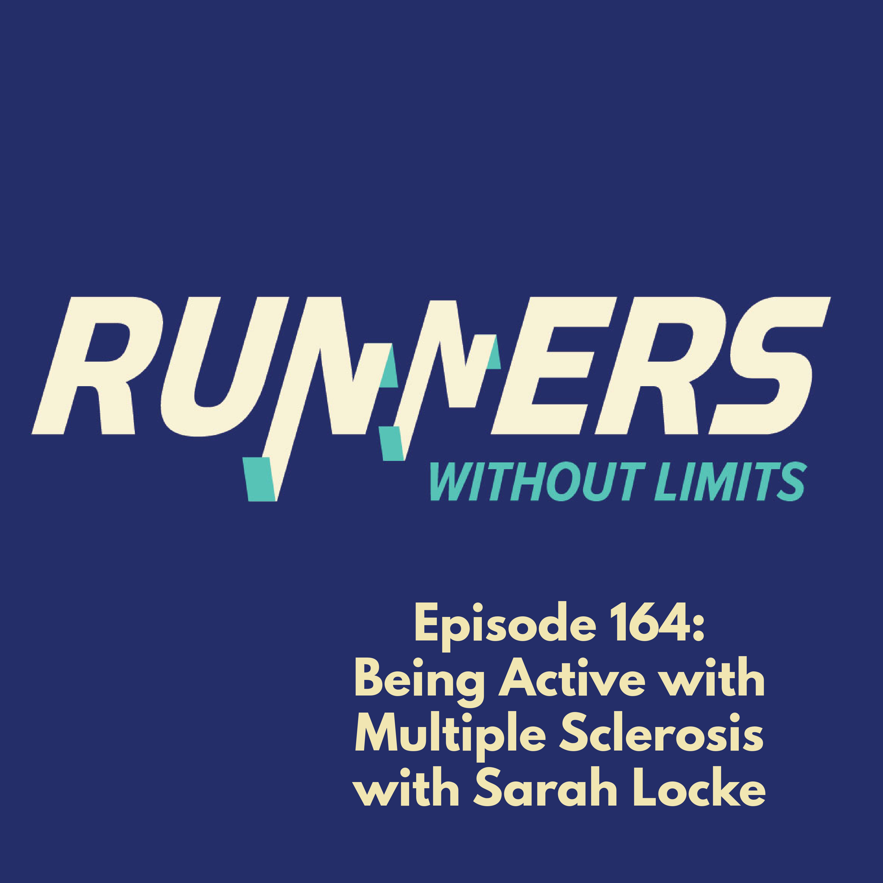 Episode 164 – Being Active with Multiple Sclerosis: Sarah Locke