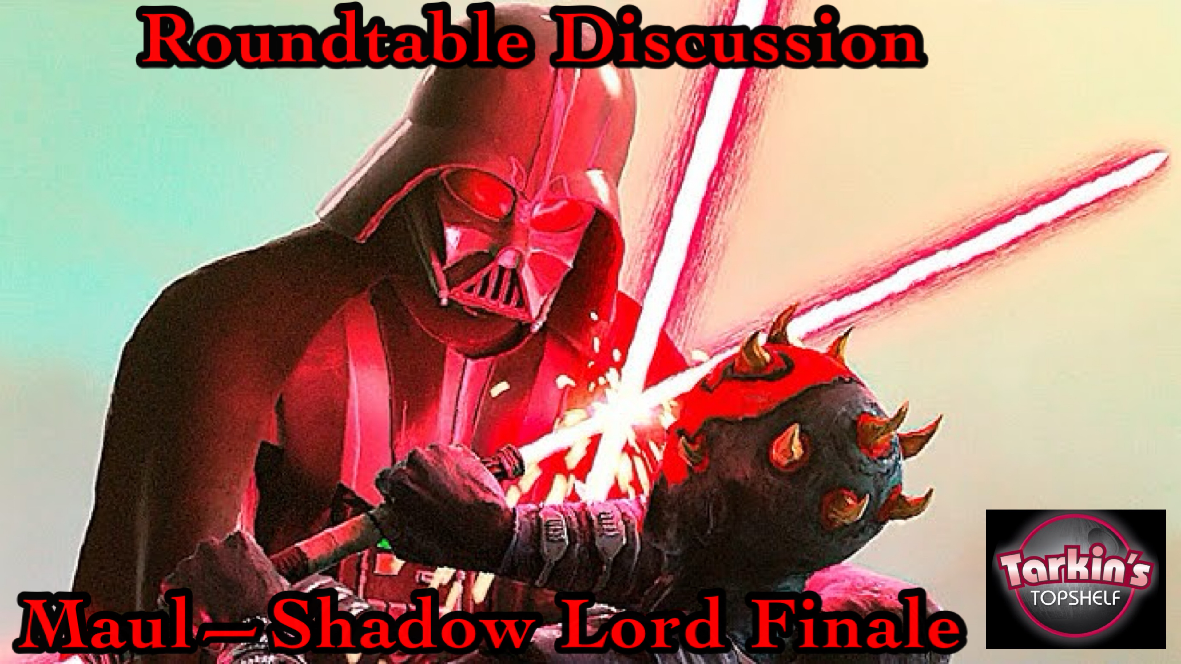 445: Star Wars: Maul – Shadow Lord Finale Roundtable Discussion