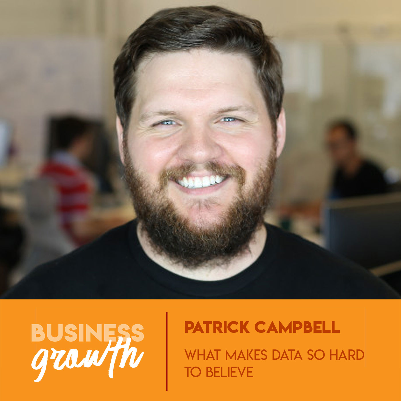 cover of episode What Makes Data So Hard To Believe with Patrick Campbell - Episode 80