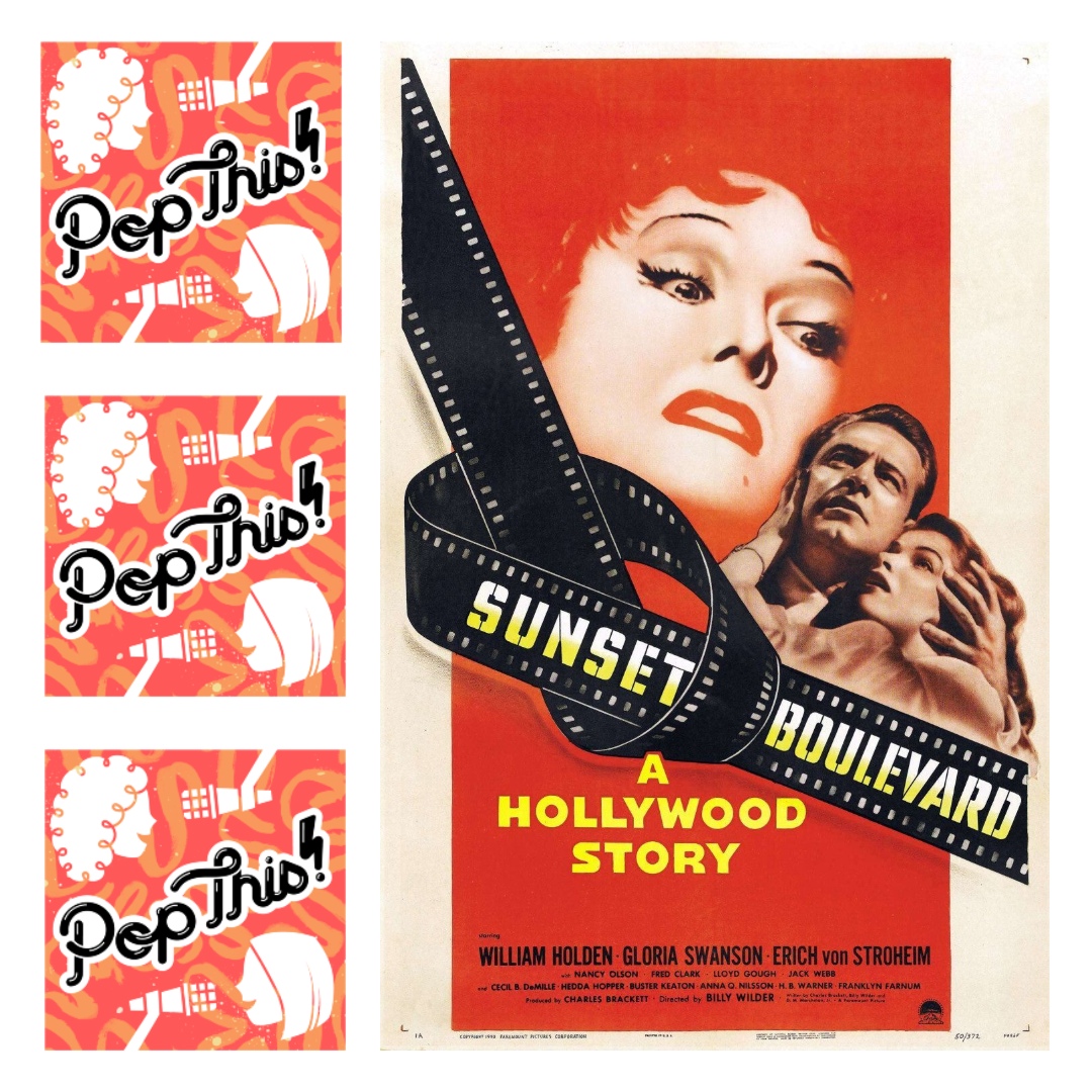 Pop This! episode 244: Sunset Boulevard