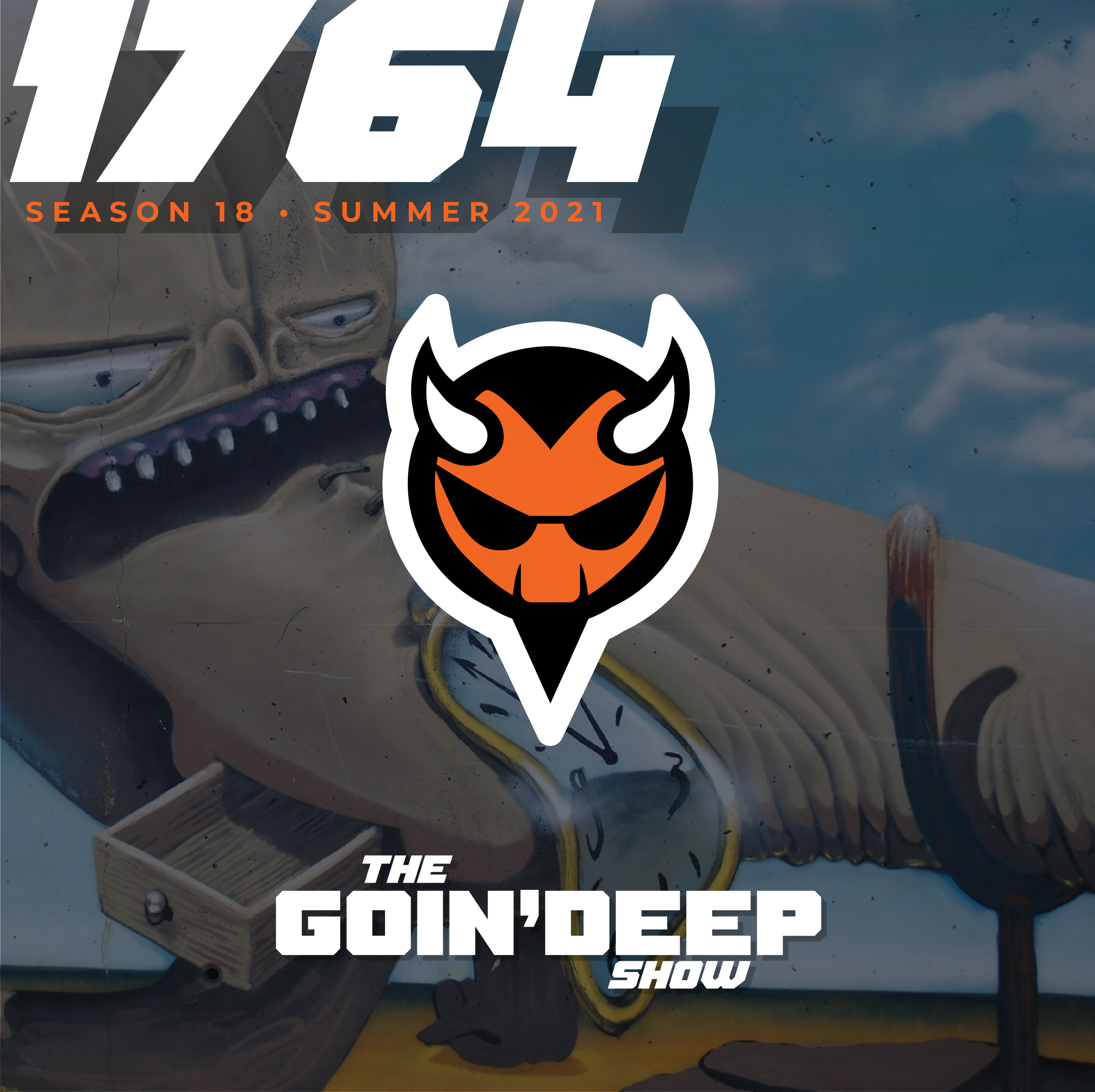 Goin’ Deep Show 1764: Because I like Life