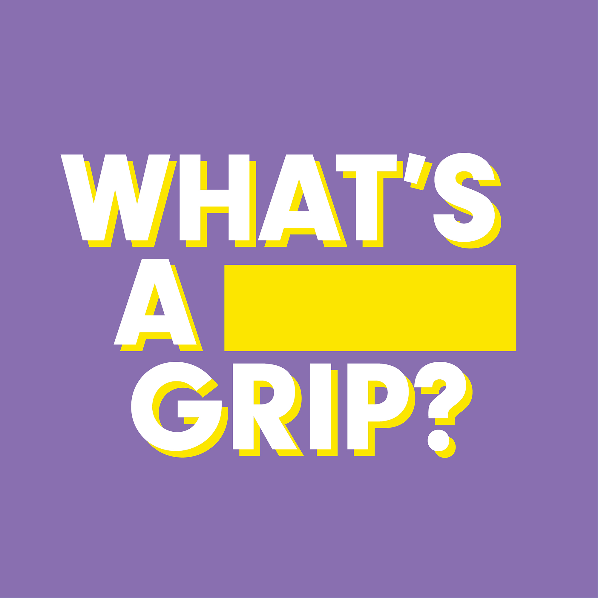 What\'s a Grip?