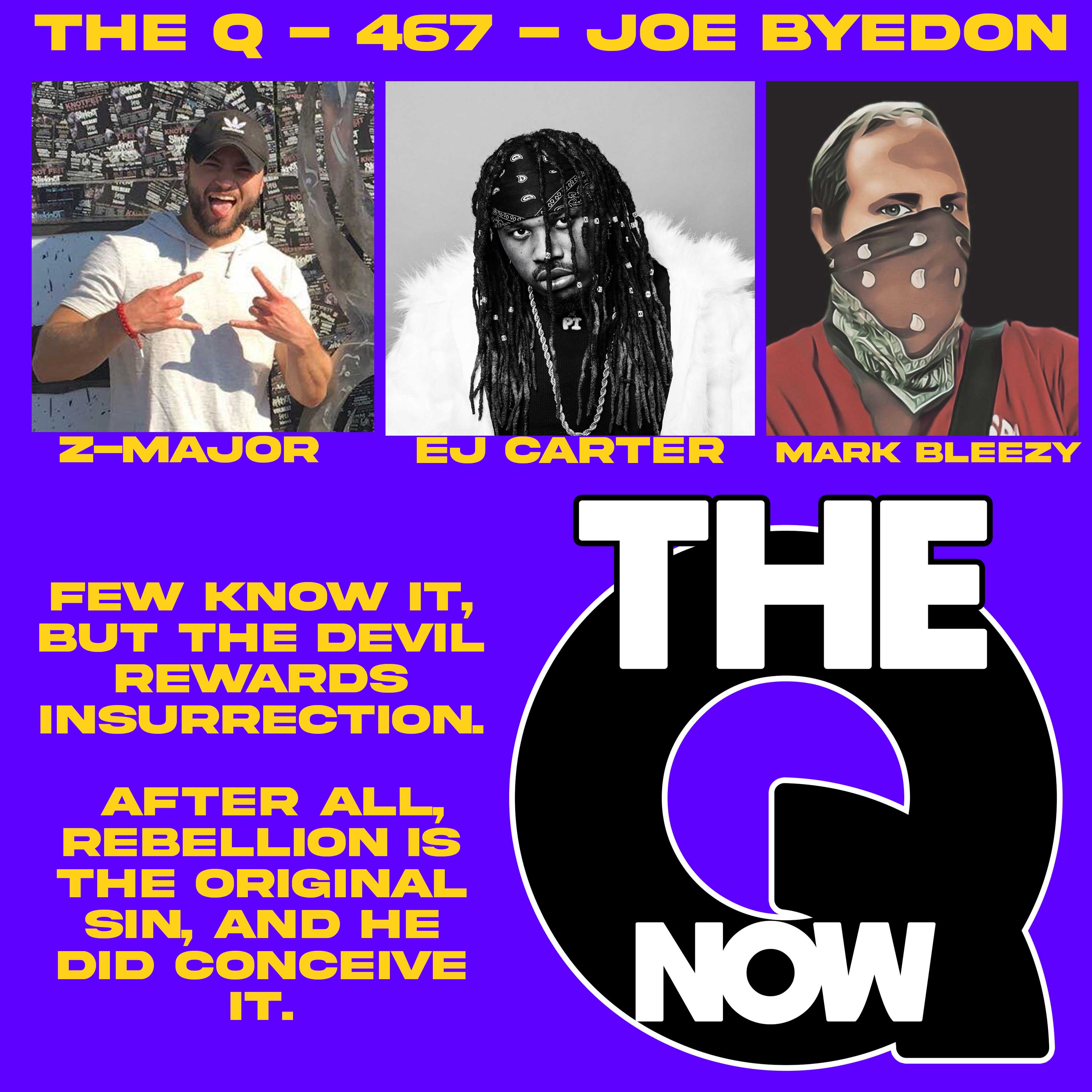 The Q - 467 - Joe BYEdon