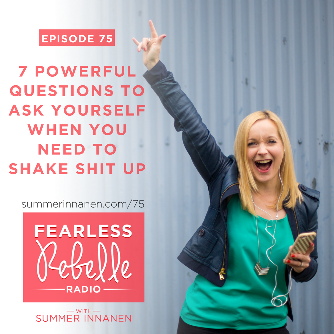 #75: 7 Questions to Ask When You Need to Shake it up