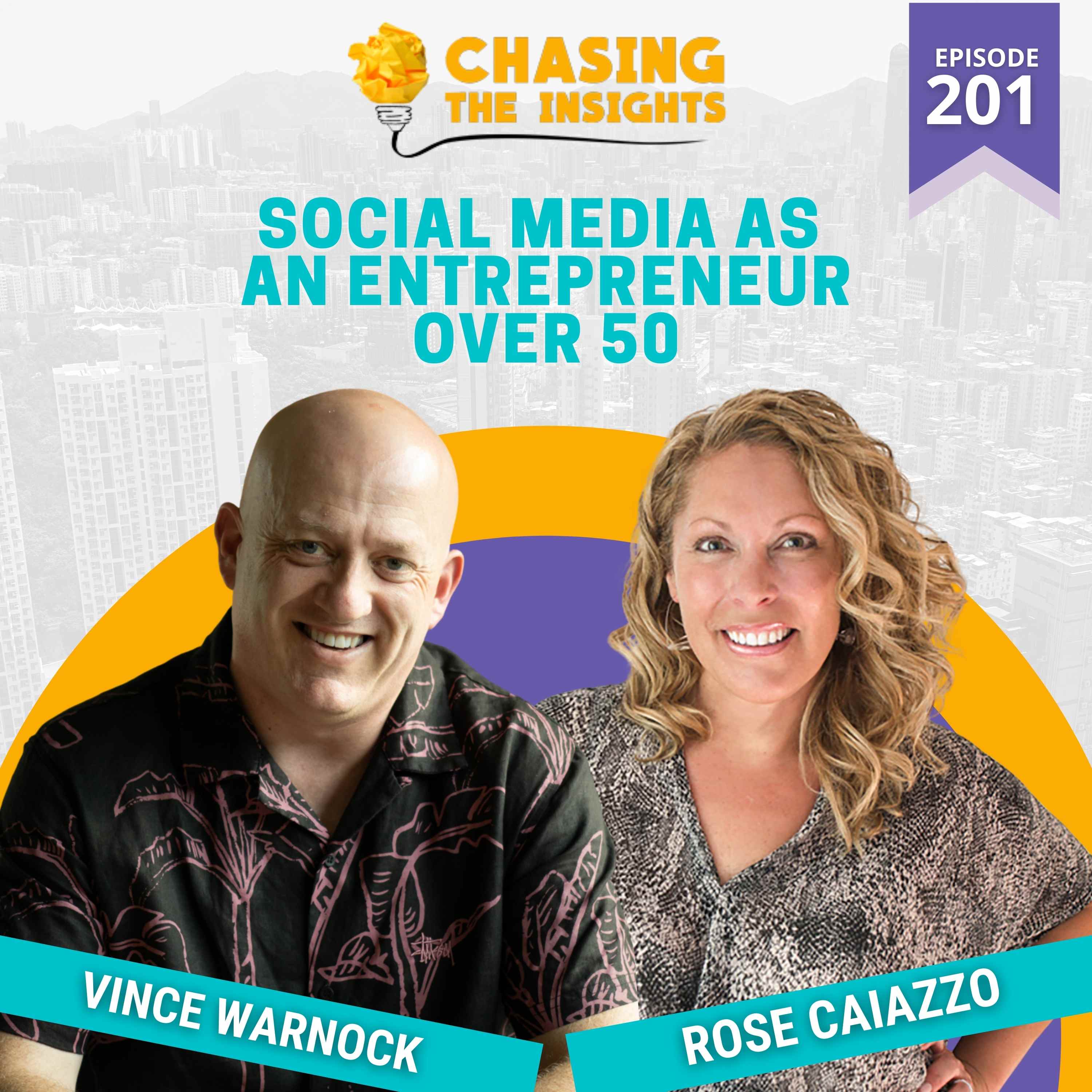EP201 - Rose Caiazzo on social media as an entrepreneur over 50