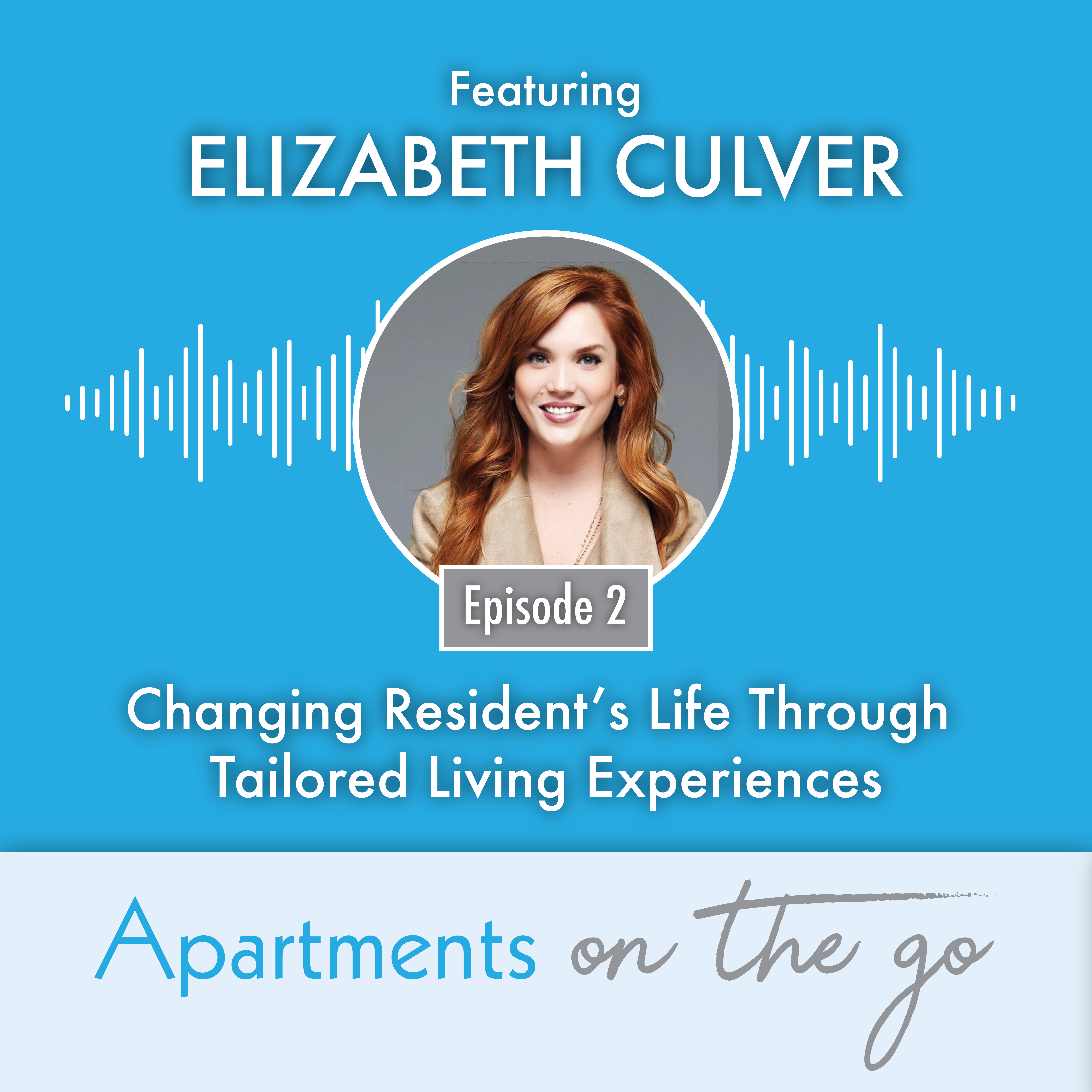 Changing Resident’s Lives Through Tailored Living Experiences – Elizabeth Culver