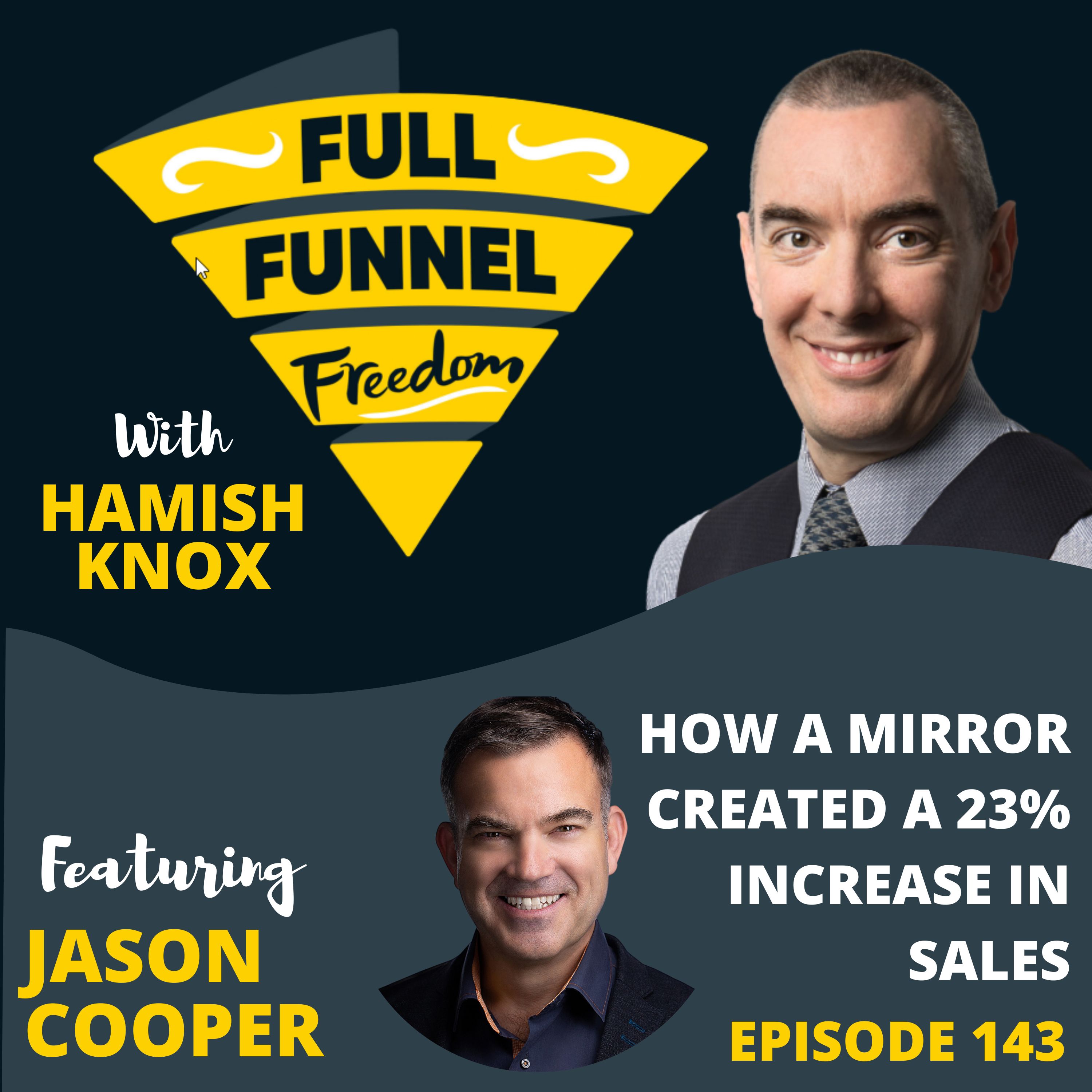 143. How a Mirror Created A 23% Increase in Sales, with Jason Cooper