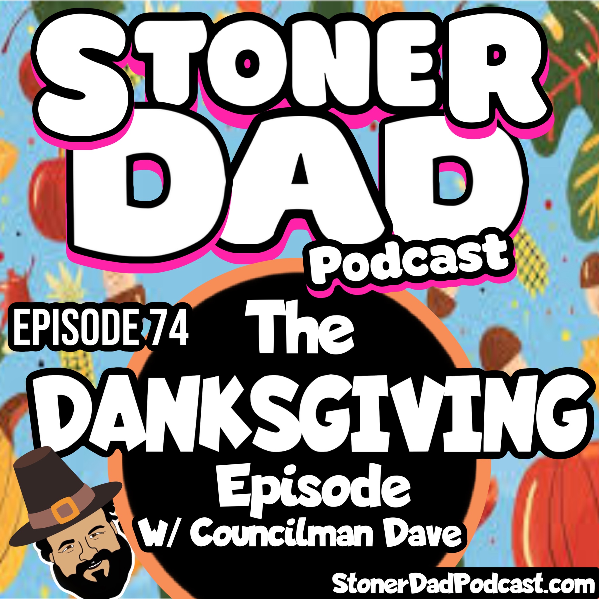 Episode 74 - The Danksgiving Episode w/ Councilman Dave!