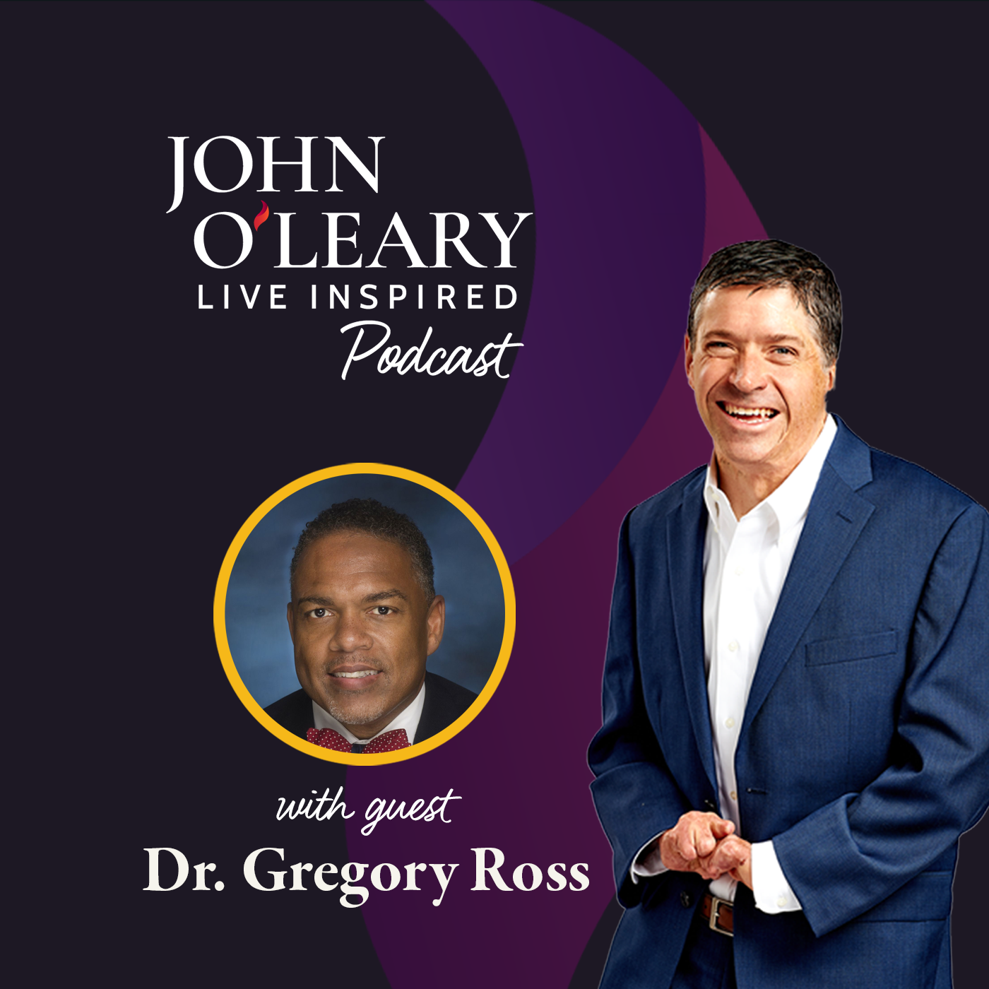 Dr. Gregory Ross: Leading with Love and Redefining What's Possible (ep. 834)
