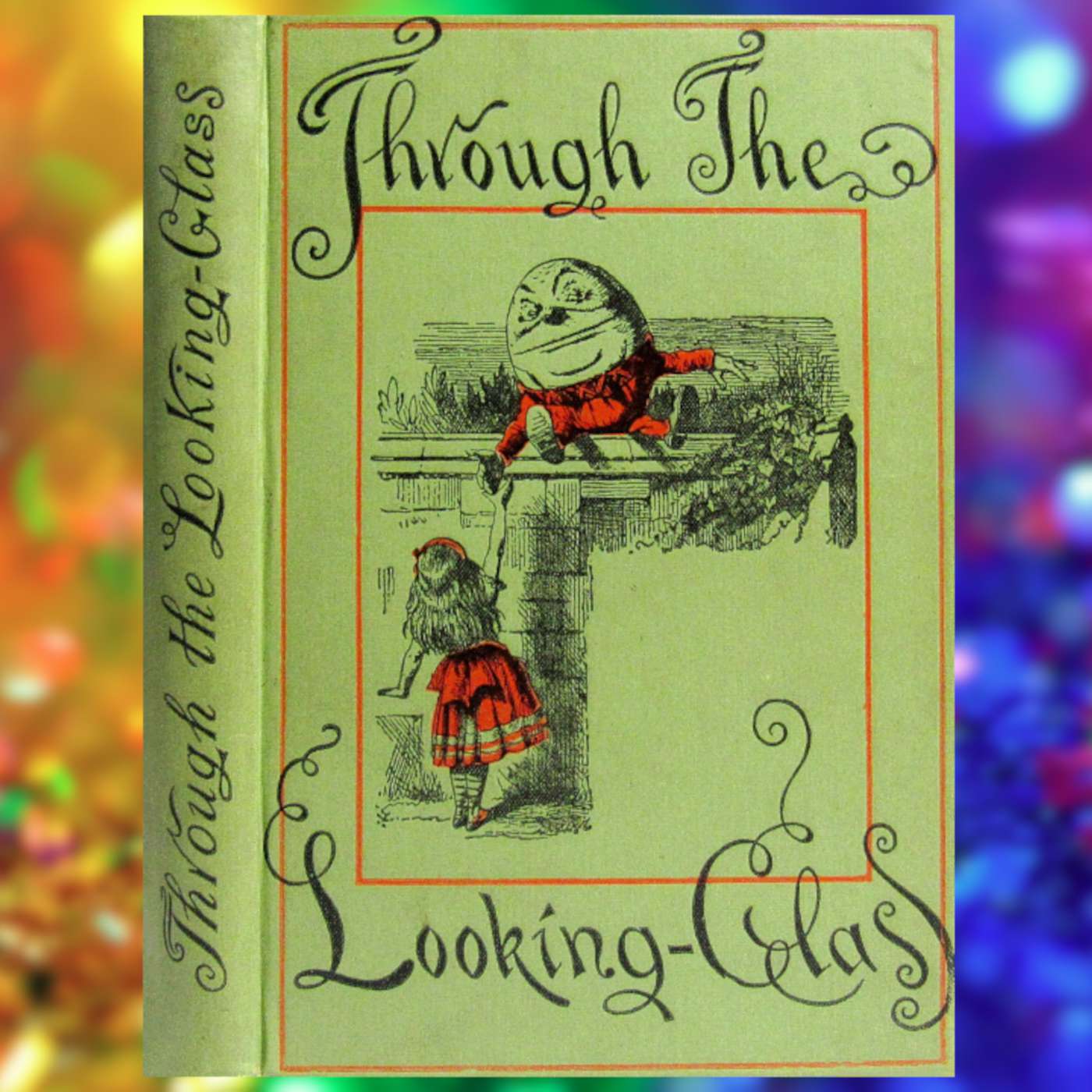 CH 2 Through the Looking Glass by Lewis Carroll CH 2 Through the Looking Glass by Lewis Carroll