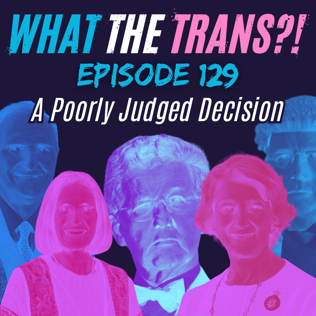 EP129 - A Poorly Judged Decision