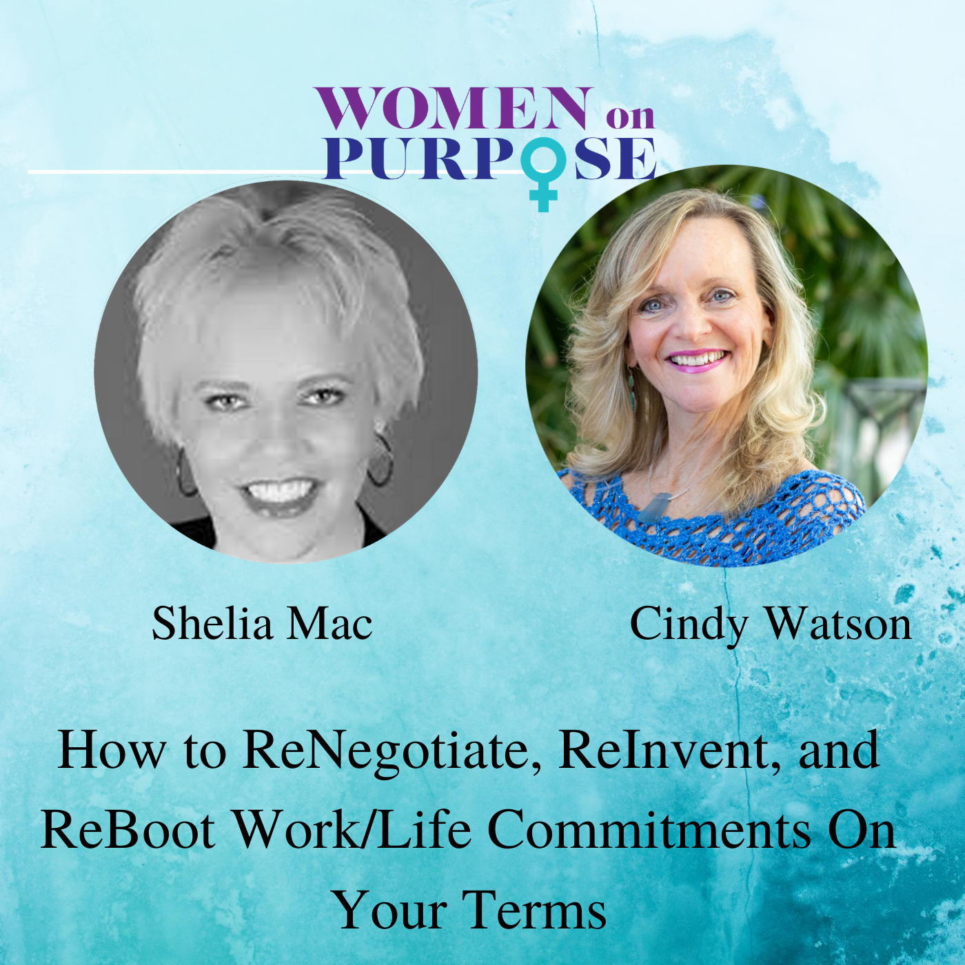 024 How to ReNegotiate, ReInvent, and ReBoot Work/Life Commitments on Your Terms