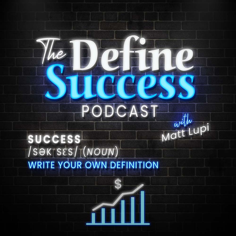 The Define Success Podcast with Matt Lupi