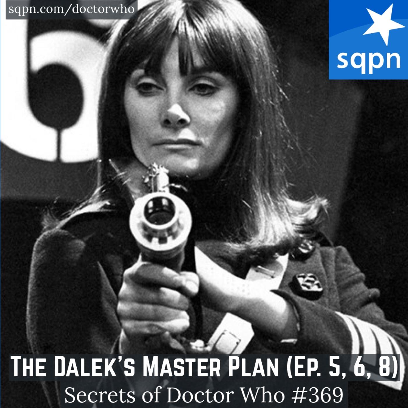 The Daleks’ Master Plan (Ep. 5, 6, 8) - The Secrets of Doctor Who