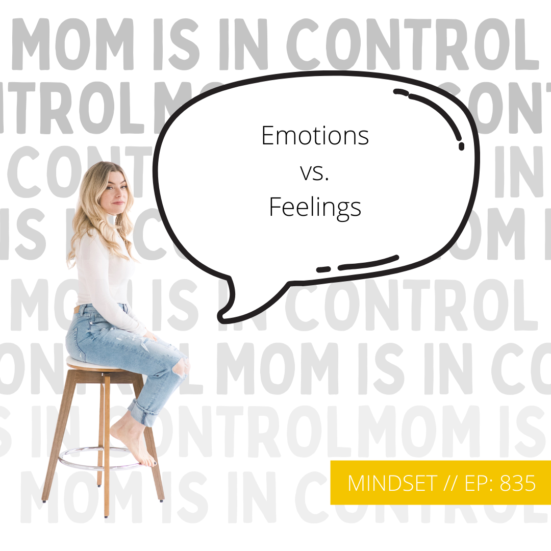 835: [MINDSET] Emotions vs. Feelings