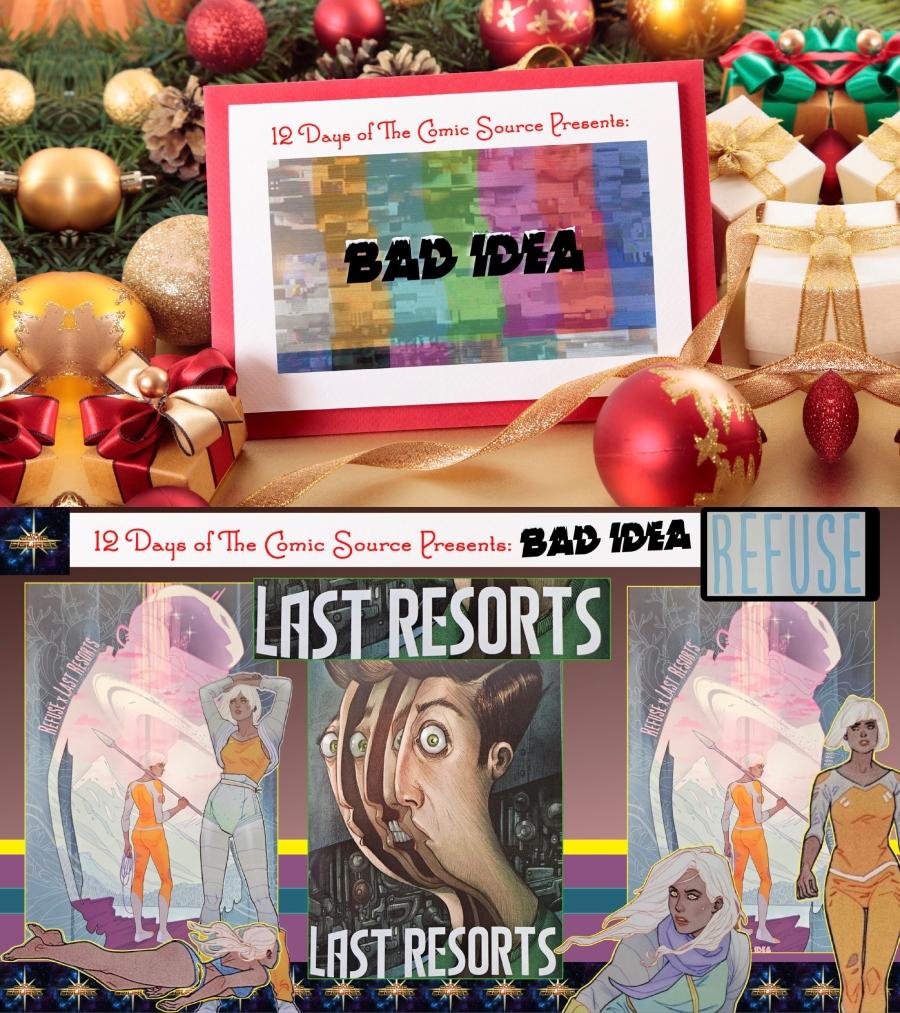 12 Days of the Comic Source - Bad Idea - Refuse & Last Resorts